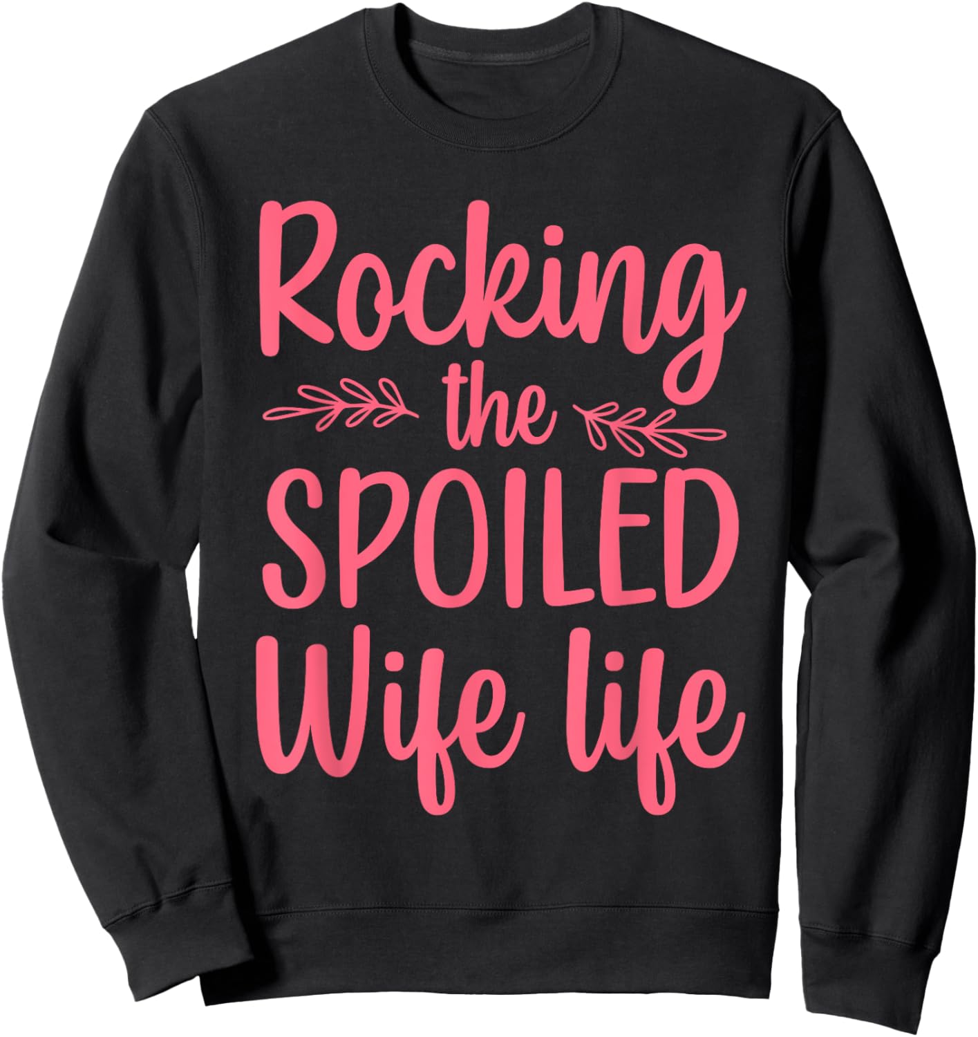 Funny Spoiled Wife Art Girls Husband Spoiled Wife Sweatshirt - Sweatshirt | Black