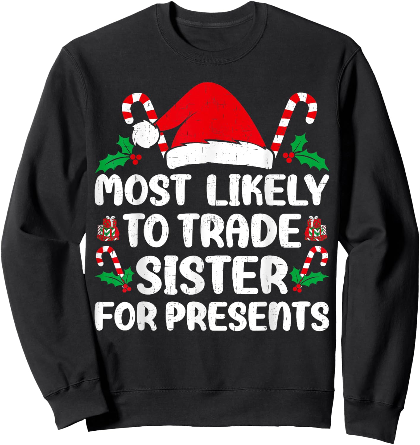 Most Likely To Trade sister for Presents Family Matching Sweatshirt - Sweatshirt | Black