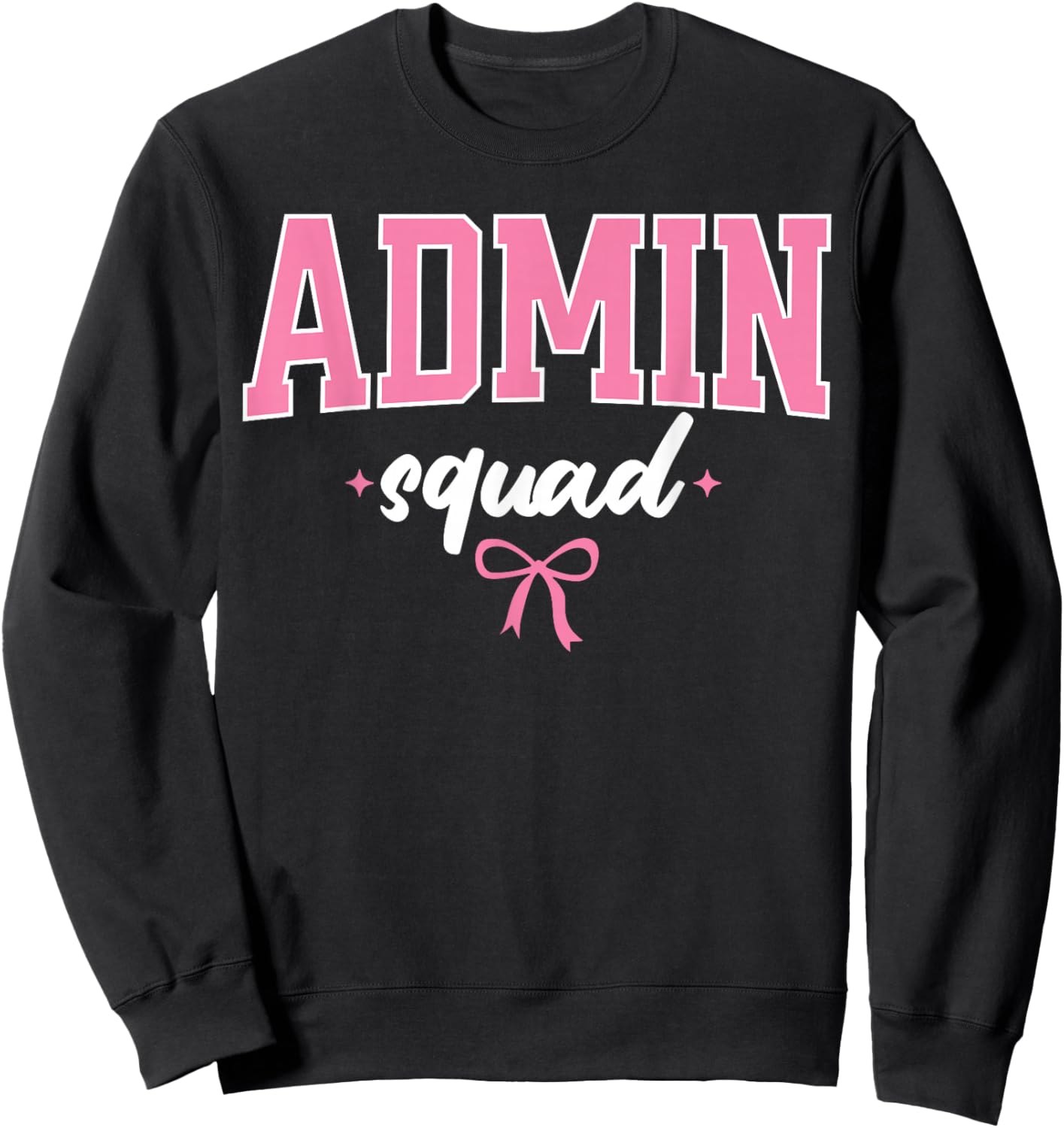 Admin Squad School Admin Assistant Principal Administrator Sweatshirt - Sweatshirt | Black