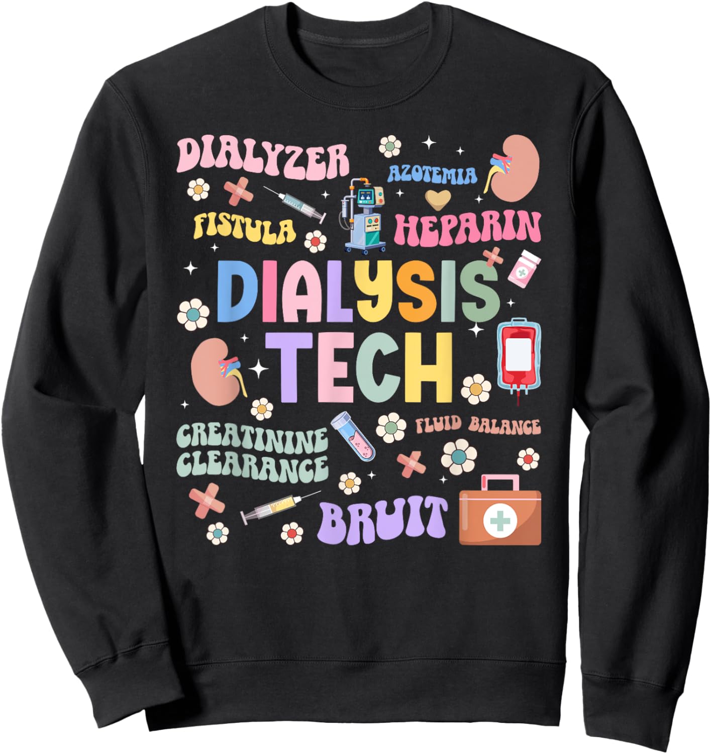 Dialysis Tech Appreciation Groovy Dialysis Technician Sweatshirt - Sweatshirt | Black