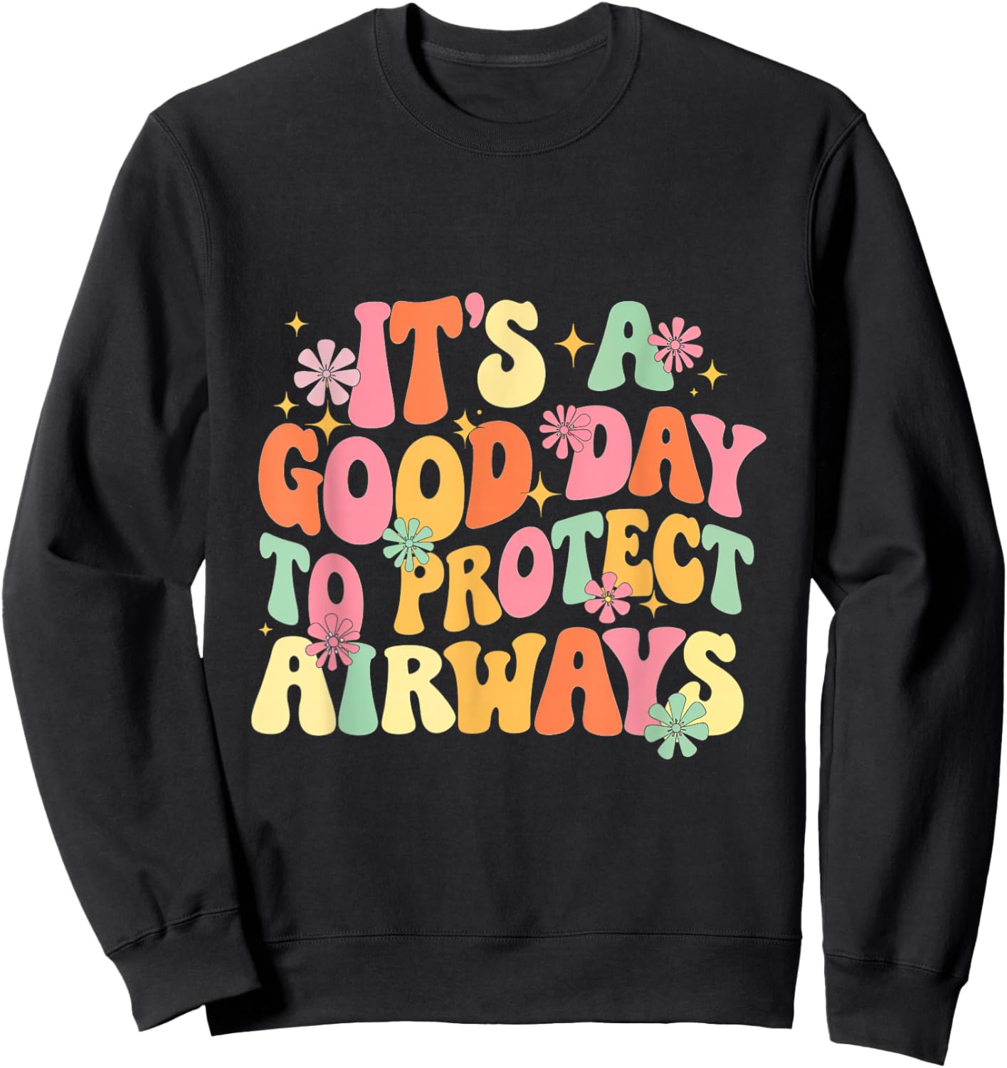It's A Day Protect Airways Respiratory Therapist Sweatshirt - Sweatshirt | Black