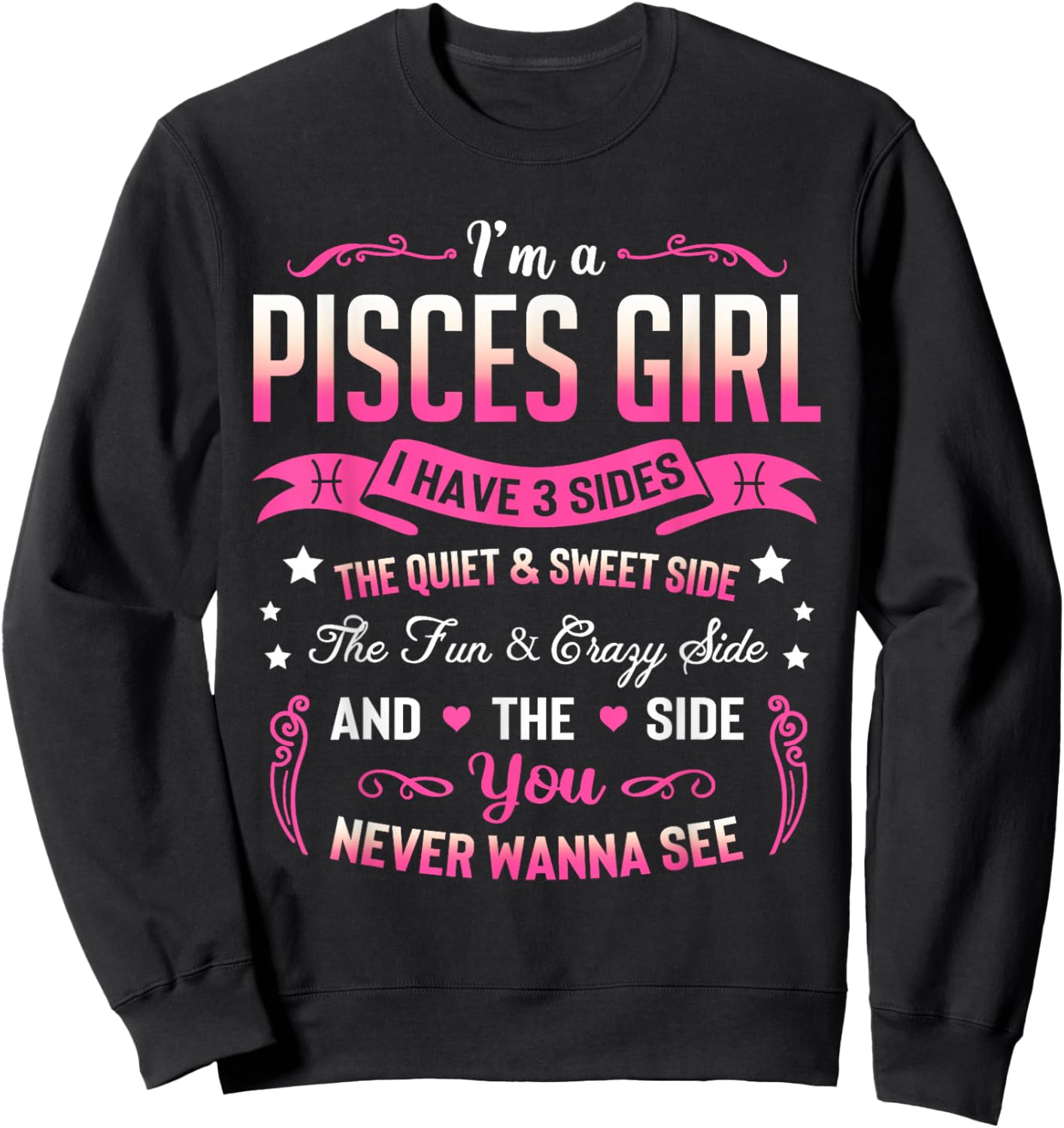 I'm a Pisces Girl I Have 3 Sides Pisces Birthday Sweatshirt - Sweatshirt | Black