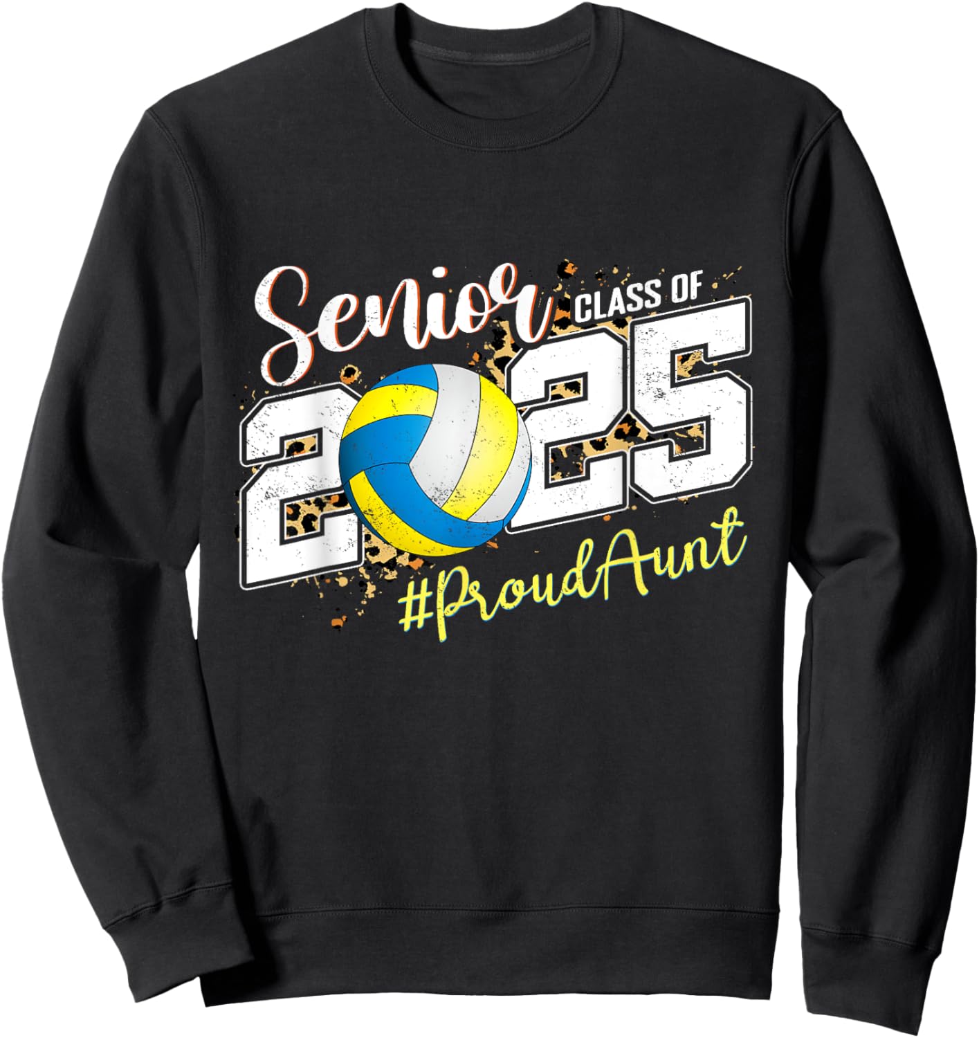 Proud Aunt Of A 2025 Senior Volleyball Graduation Sweatshirt - Sweatshirt | Black