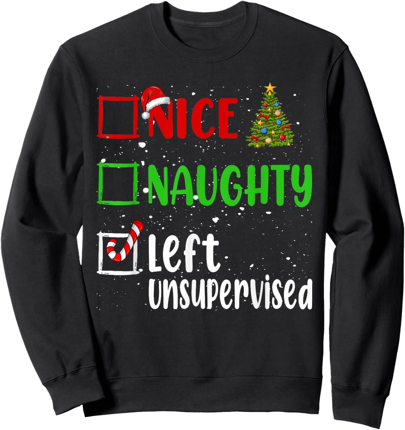 Nice Naughty Left Unsupervised Christmas List Holiday Xmas Sweatshirt - Sweatshirt | Black