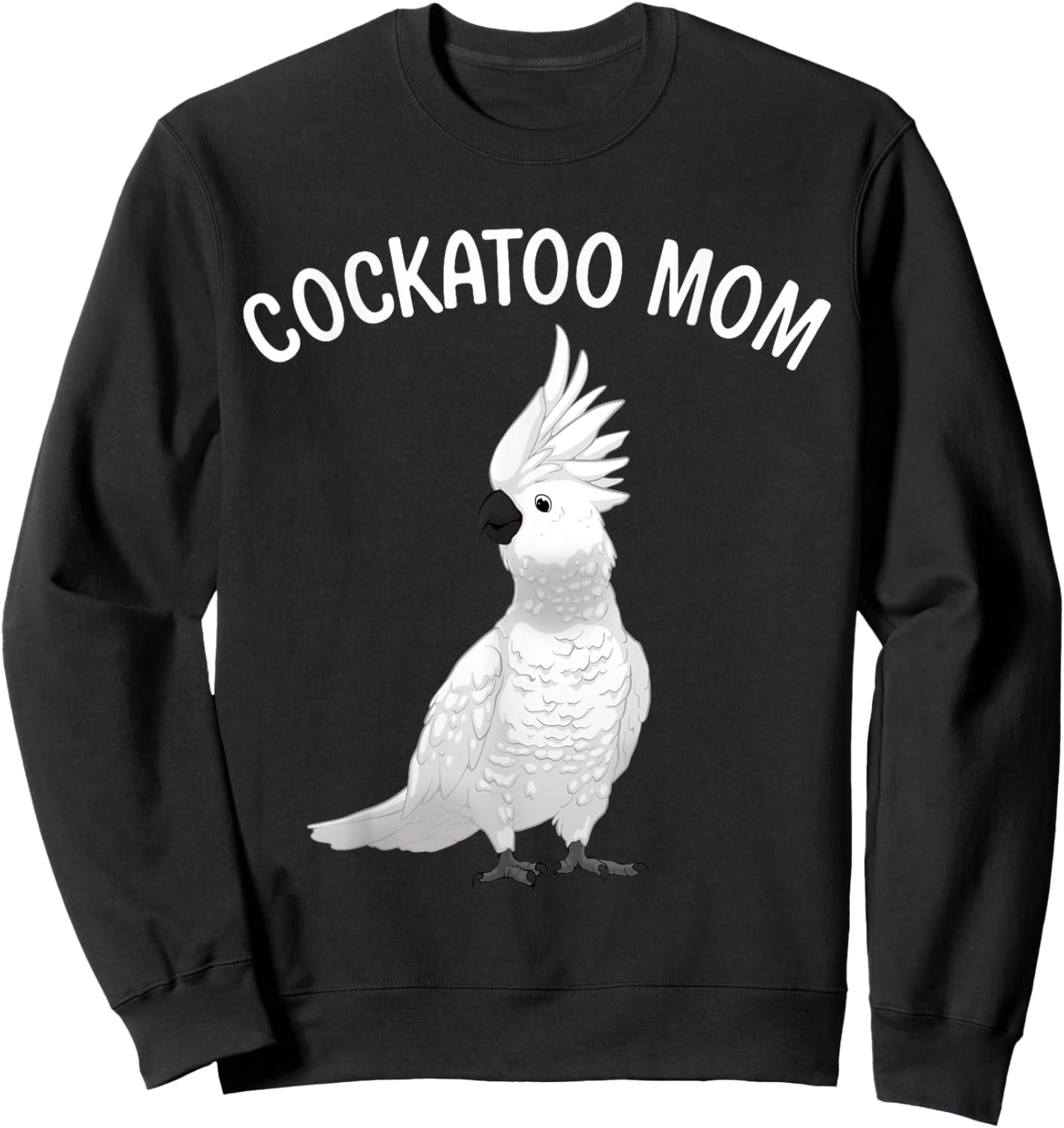 Funny Cockatoo Art For Mom Women Girls Parrot Cockatoo Lover Sweatshirt - Sweatshirt | Black