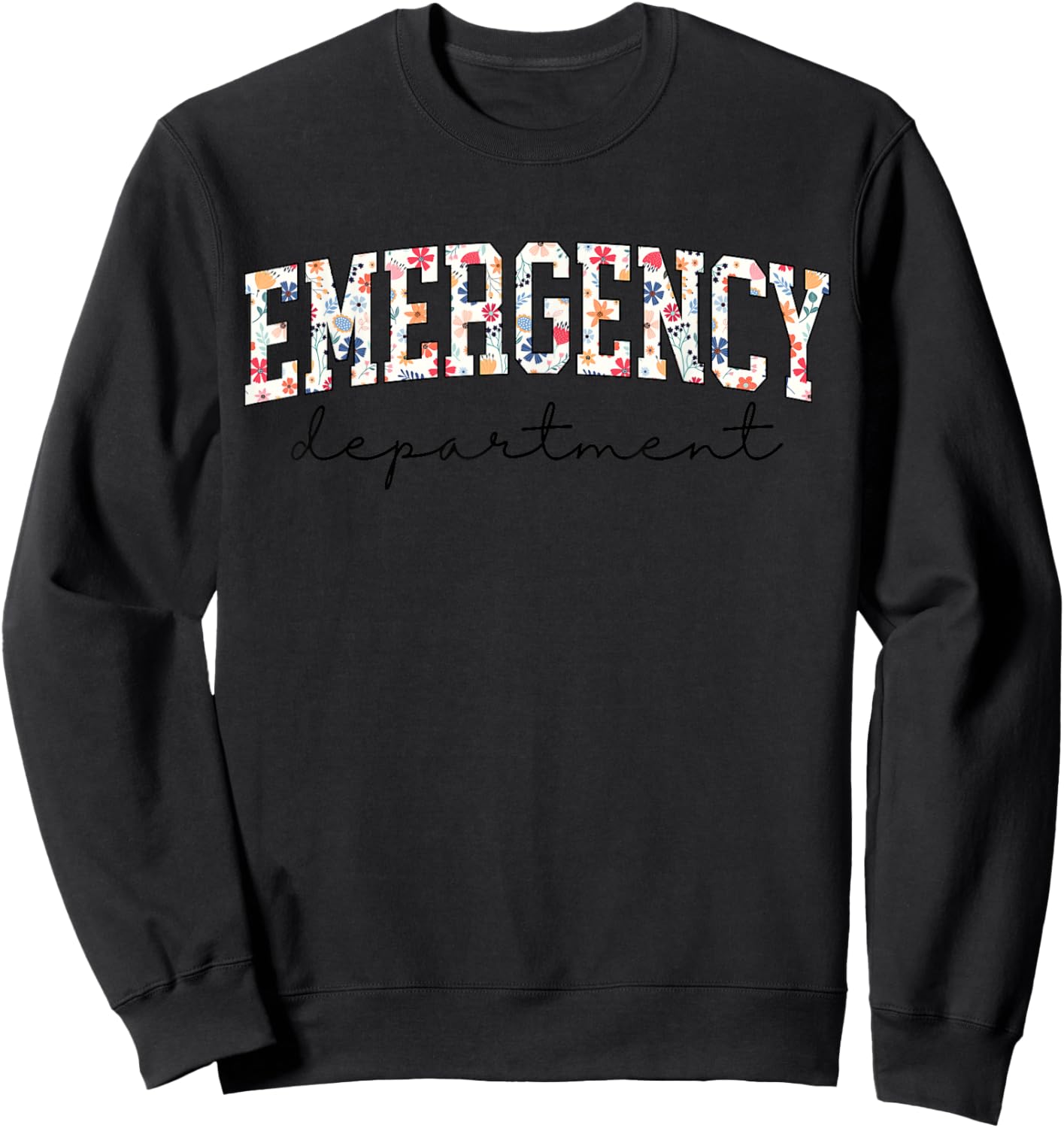 Floral ER Nurse Emergency Department Emergency Room RN Sweatshirt - Sweatshirt | Black