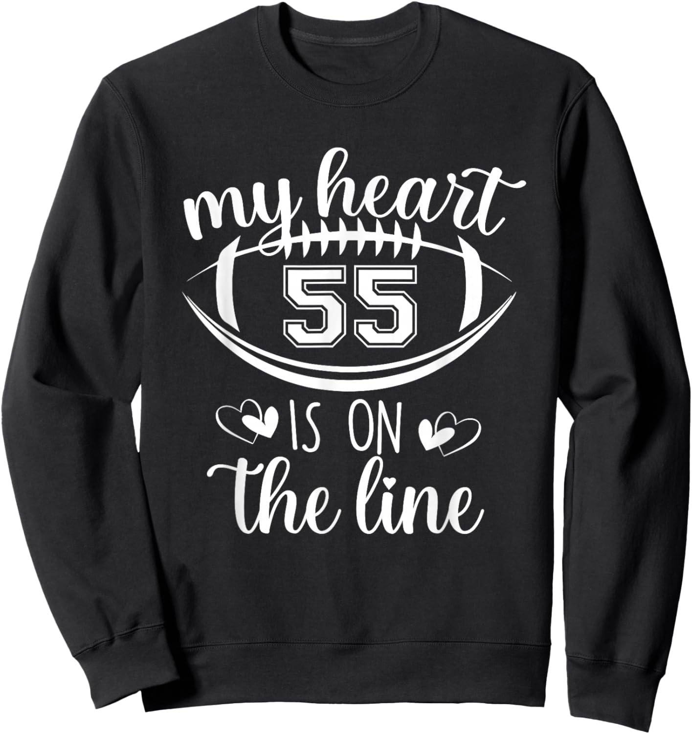 Custom Football Player Number 55 My Heart Is On The Line Sweatshirt - Sweatshirt | Black