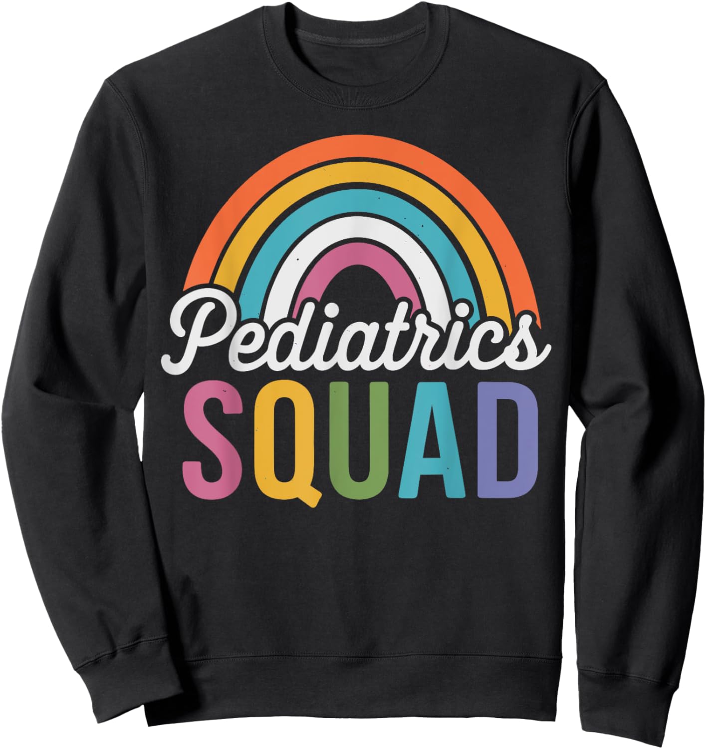 Pediatrics Squad Pediatric Nurse Sweatshirt - Sweatshirt | Black