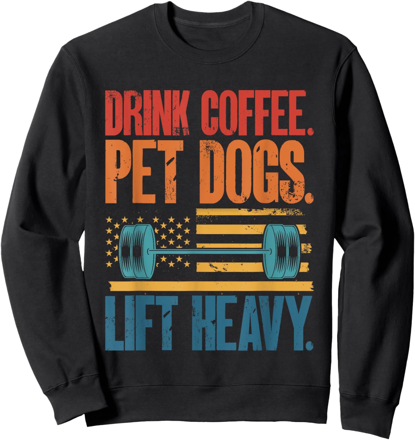 Drink Coffee Pet Dogs Lift Heavy Bodybuilding Weightlifting Sweatshirt - Sweatshirt | Black