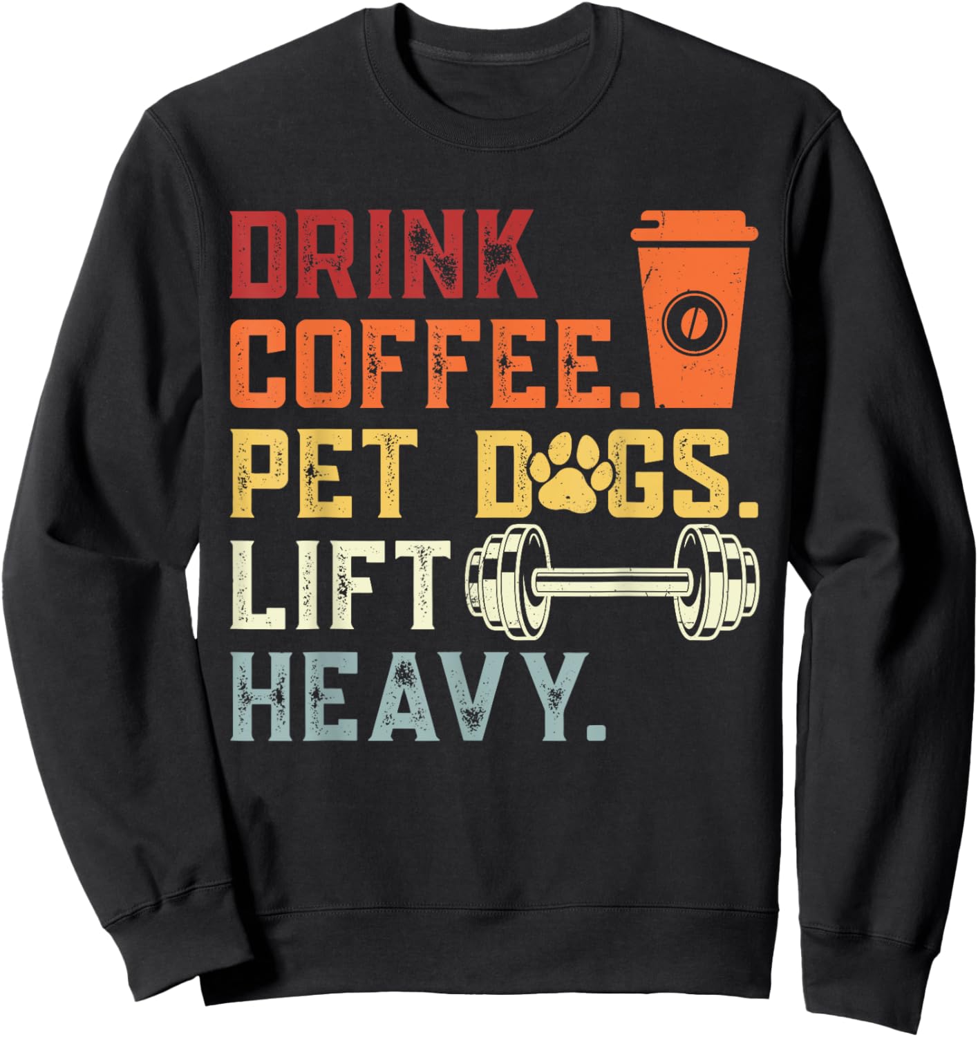 Weightlifting Drink Coffee Pet Dogs Lift Heavy Bodybuilding Sweatshirt - Sweatshirt | Black