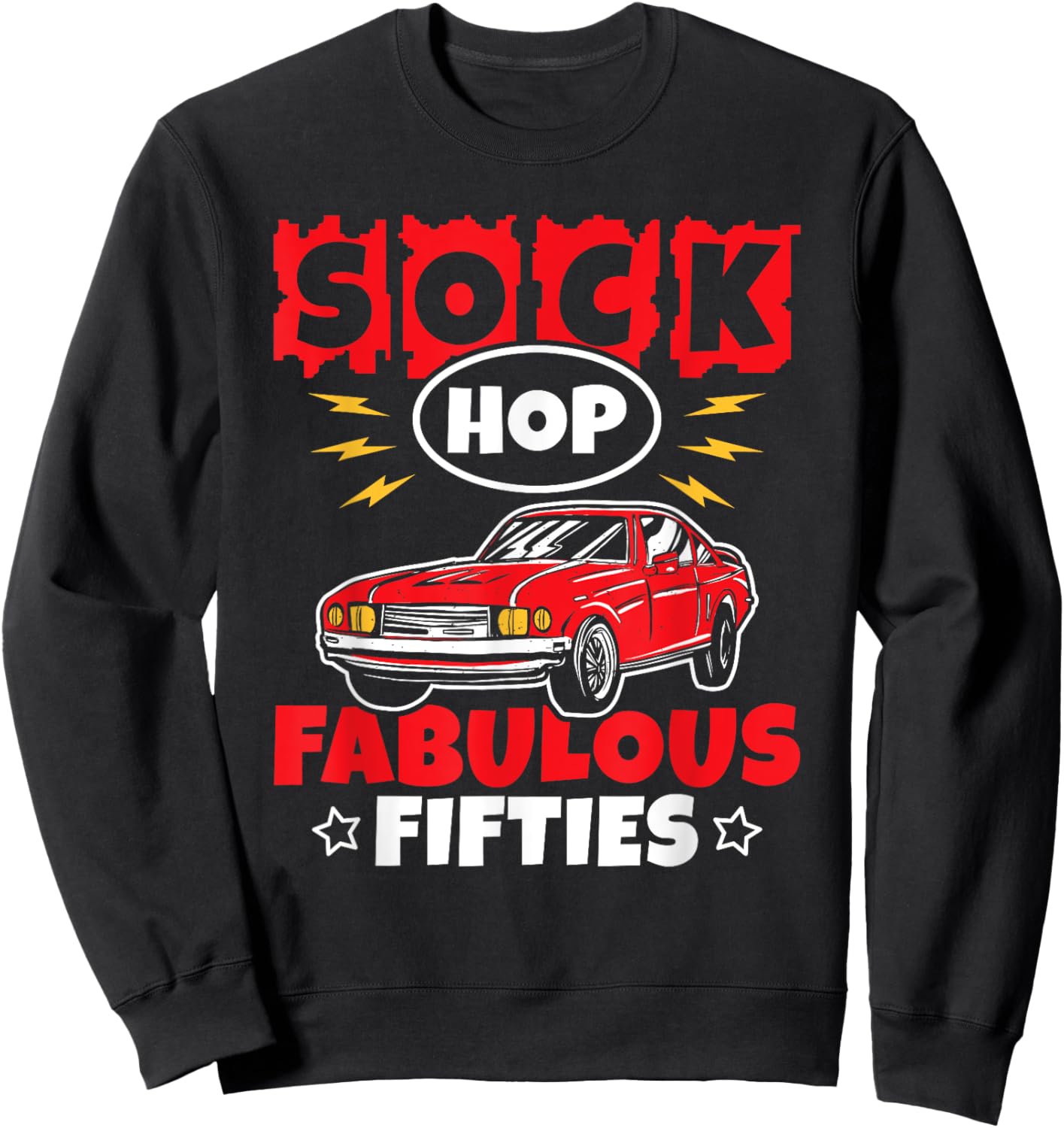 Sock Hop Fabulous Fifties Sock Hop Dance Rock N Roll 50s Sweatshirt - Sweatshirt | Black