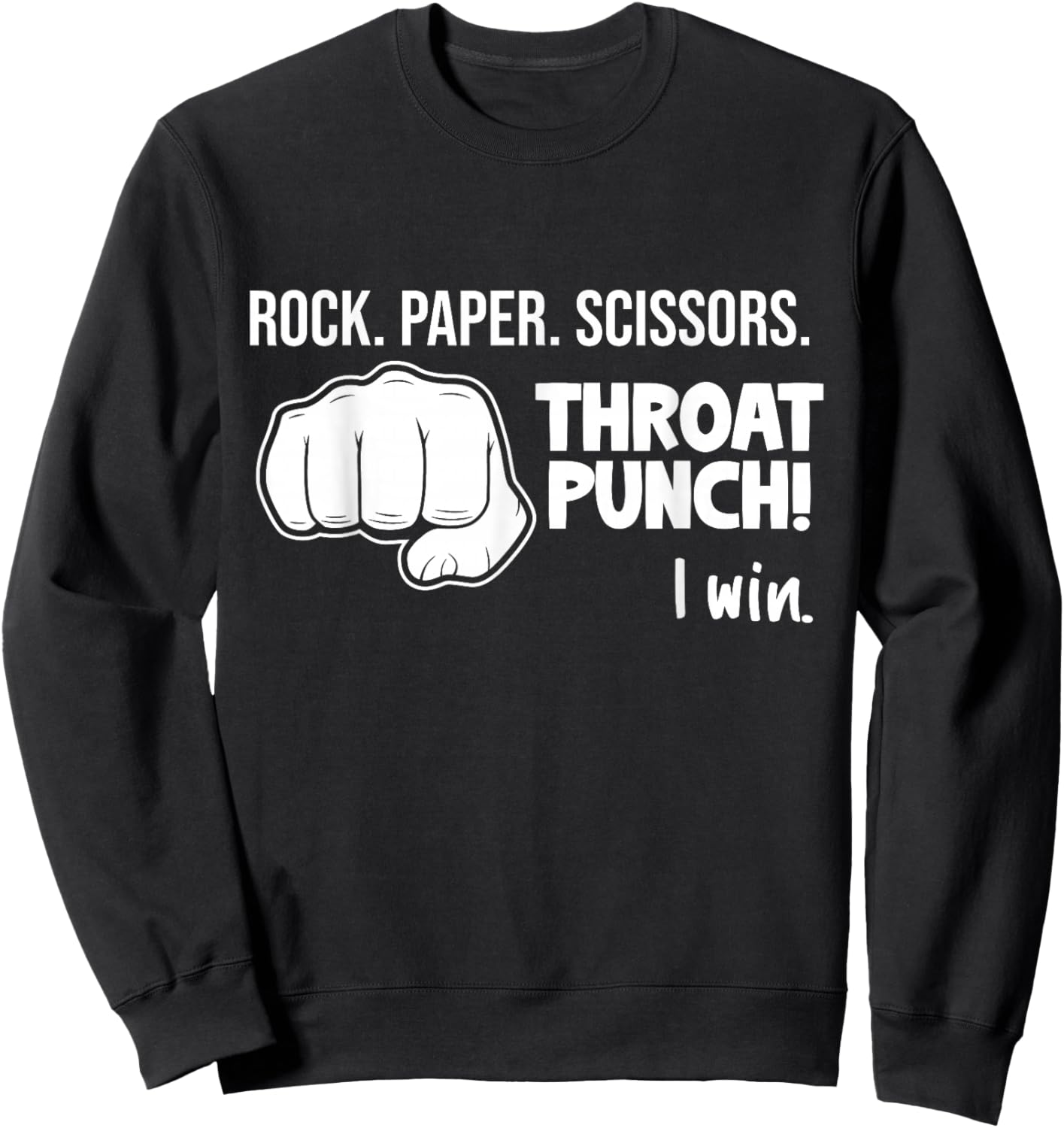 Rock Paper Scissors Throat Punch I Win Joke Novelty Gifts Sweatshirt - Sweatshirt | Black