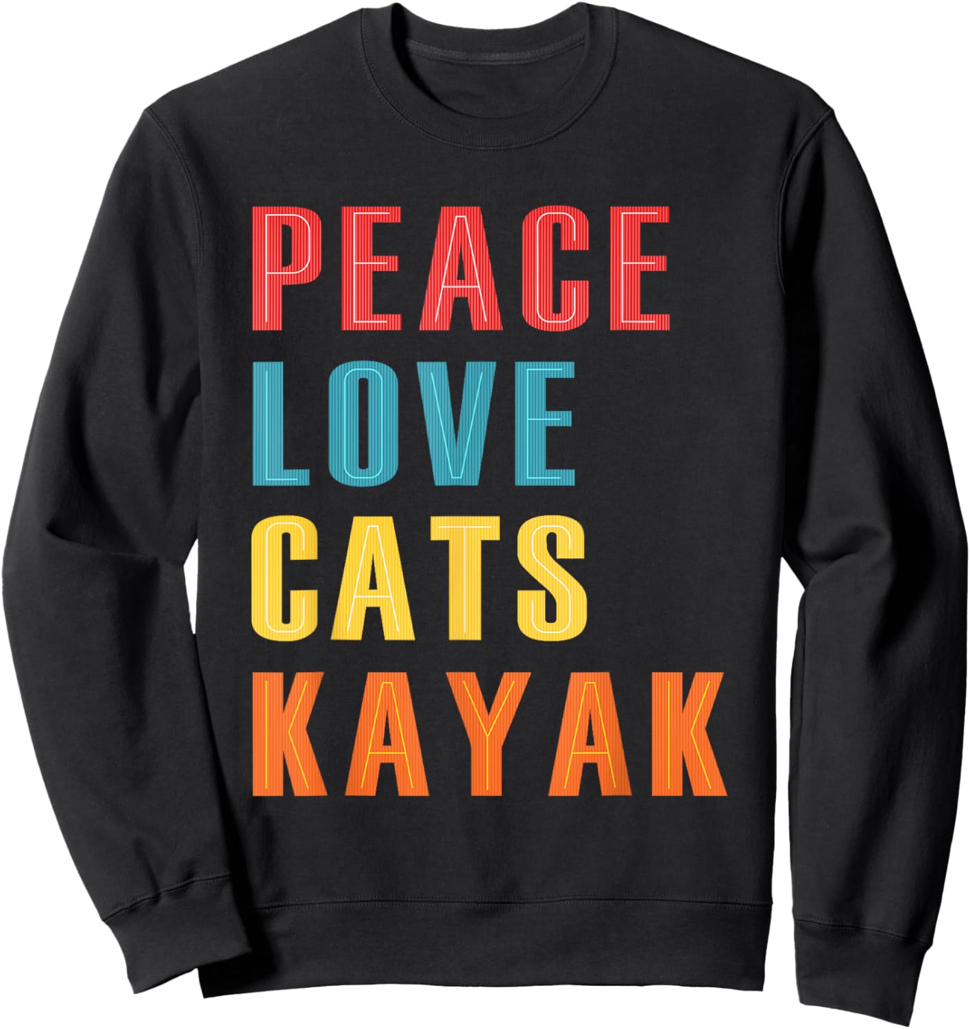 Peace Love Cats Kayak Funny Kayaking Boating Cat Enthusiasts Sweatshirt - Sweatshirt | Black