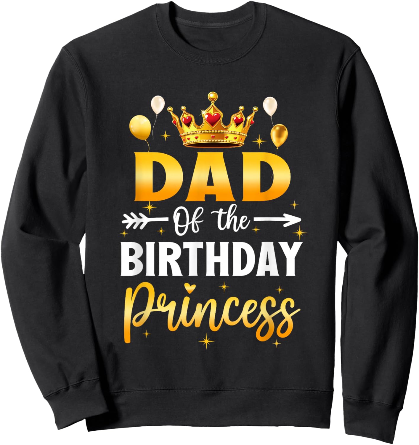 Dad Of The Birthday Princess Birthday Girl Party Family Sweatshirt - Sweatshirt | Black