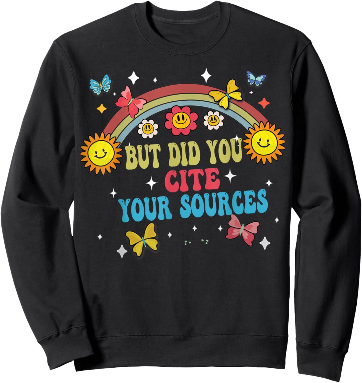 Funny Joke But Did You Cite Your Sources Funny quotes Humor Sweatshirt - Sweatshirt | Black