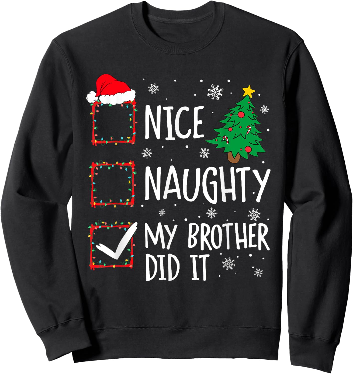 Nice Naughty My Brother Did It Xmas Family Men Women Kid Sweatshirt - Sweatshirt | Black