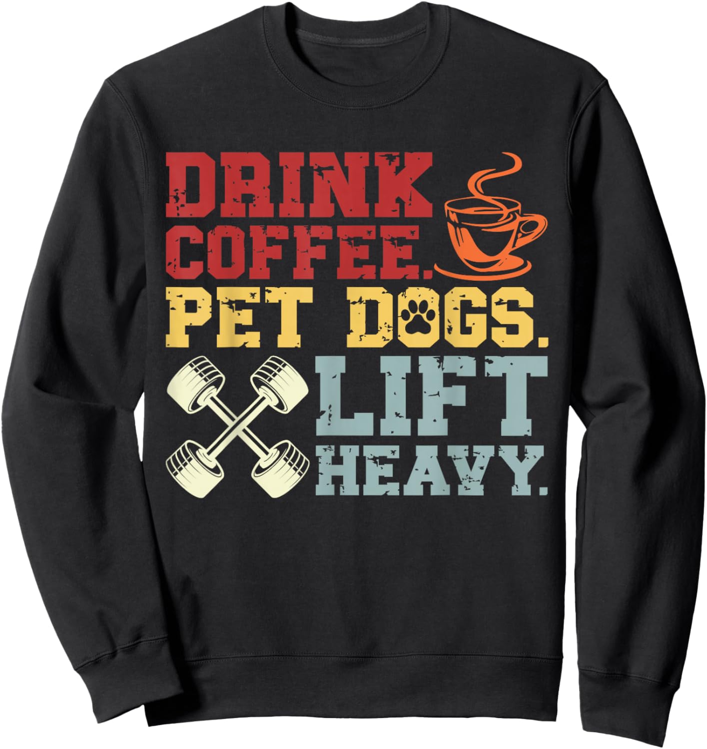 Weightlifting Drink Coffee Pet Dogs Lift Heavy Bodybuilding Sweatshirt - Sweatshirt | Black