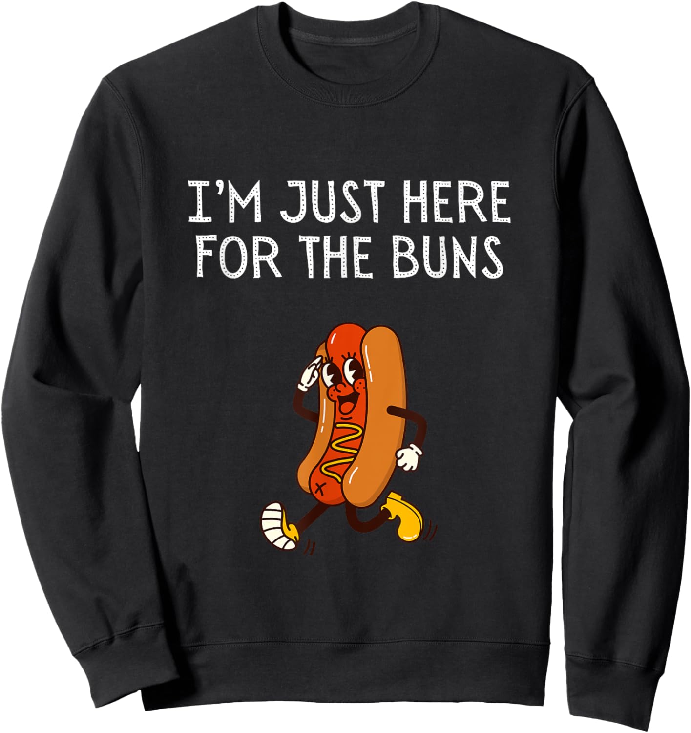 I'm Just Here For The Buns Shirt Funny Hotdog Lover Sweatshirt - Sweatshirt | Black