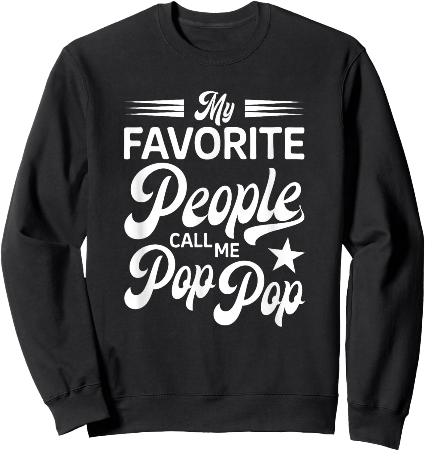 My Favorite People Call Me Pop Pop Sweatshirt - Sweatshirt | Black