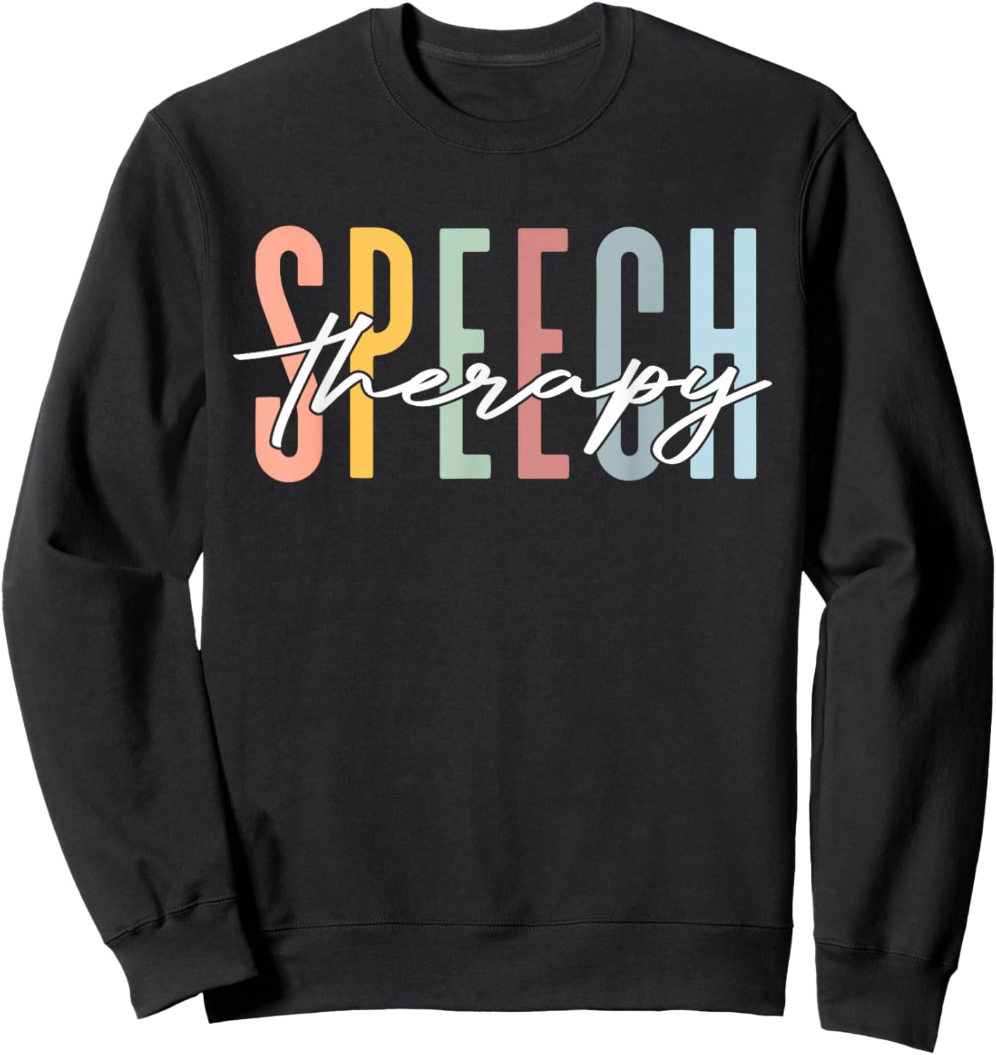 Speech Therapy SLP Speech Pathologist Therapists Men Women Sweatshirt - Sweatshirt | Black