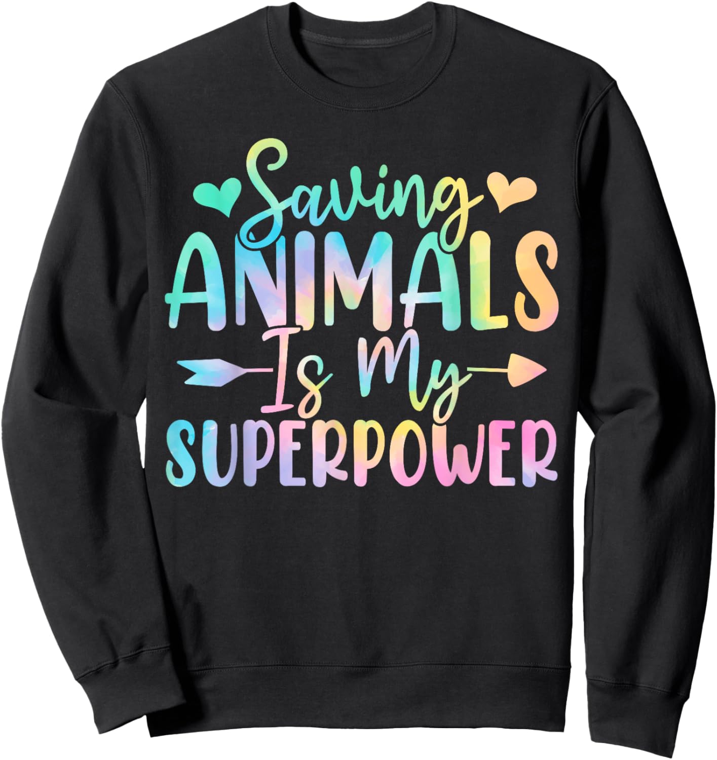 Saving Animals Is My Superpower Tie Dye Animal Activist Sweatshirt - Sweatshirt | Black