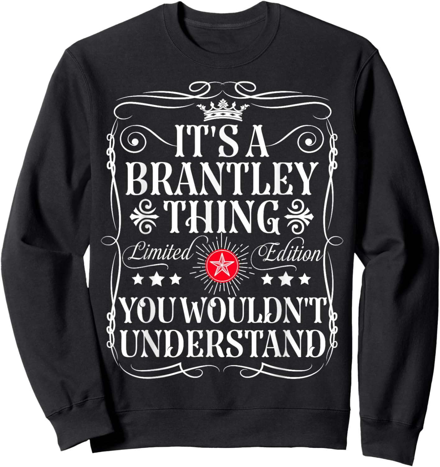 Brantley Name Its A Brantley Thing You Wouldn't Understand Sweatshirt - Sweatshirt | Black