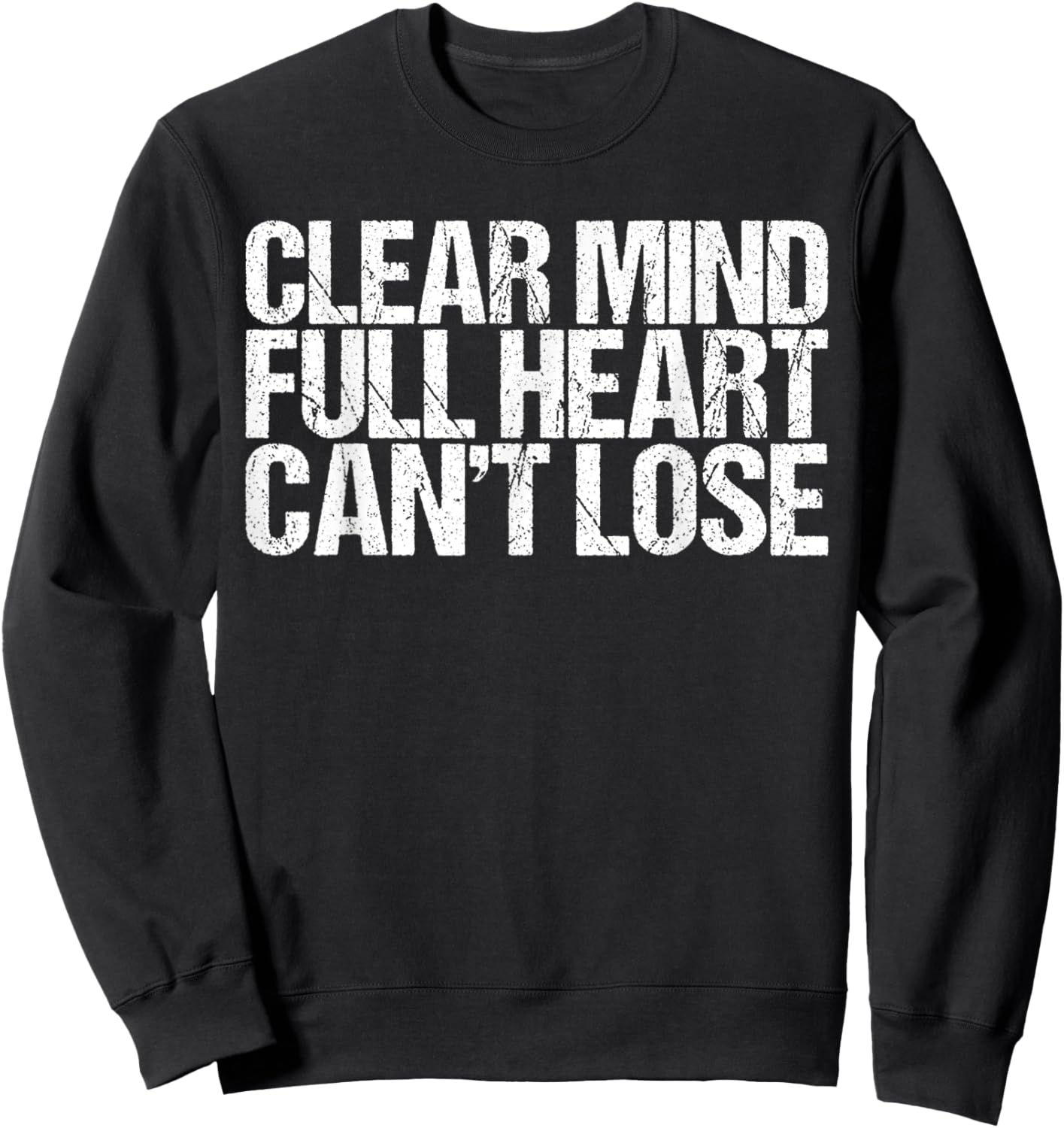 Clear Mind Full Heart Can't Lose Shirt Health Wellness Sweatshirt - Sweatshirt | Black