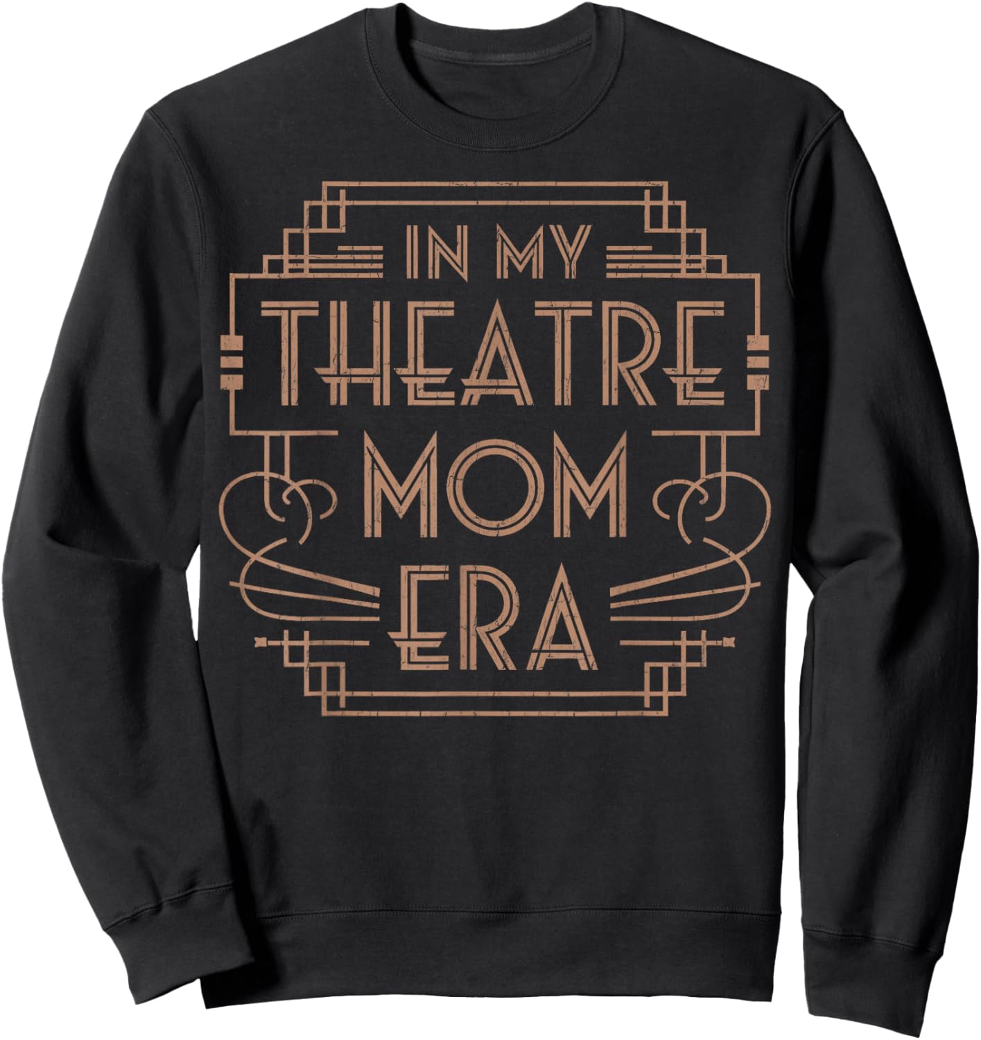 Theatre Life Drama Mama In My Theater Mom Era Theater Life Sweatshirt - Sweatshirt | Black