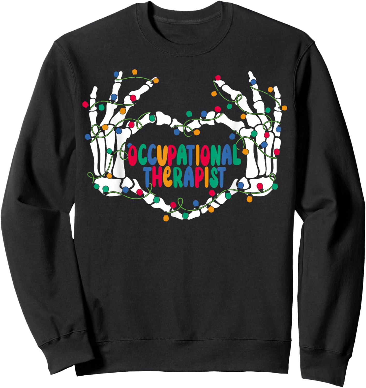 OT Occupational Therapy Skeleton Hand Heart Christmas Light Sweatshirt - Sweatshirt | Black