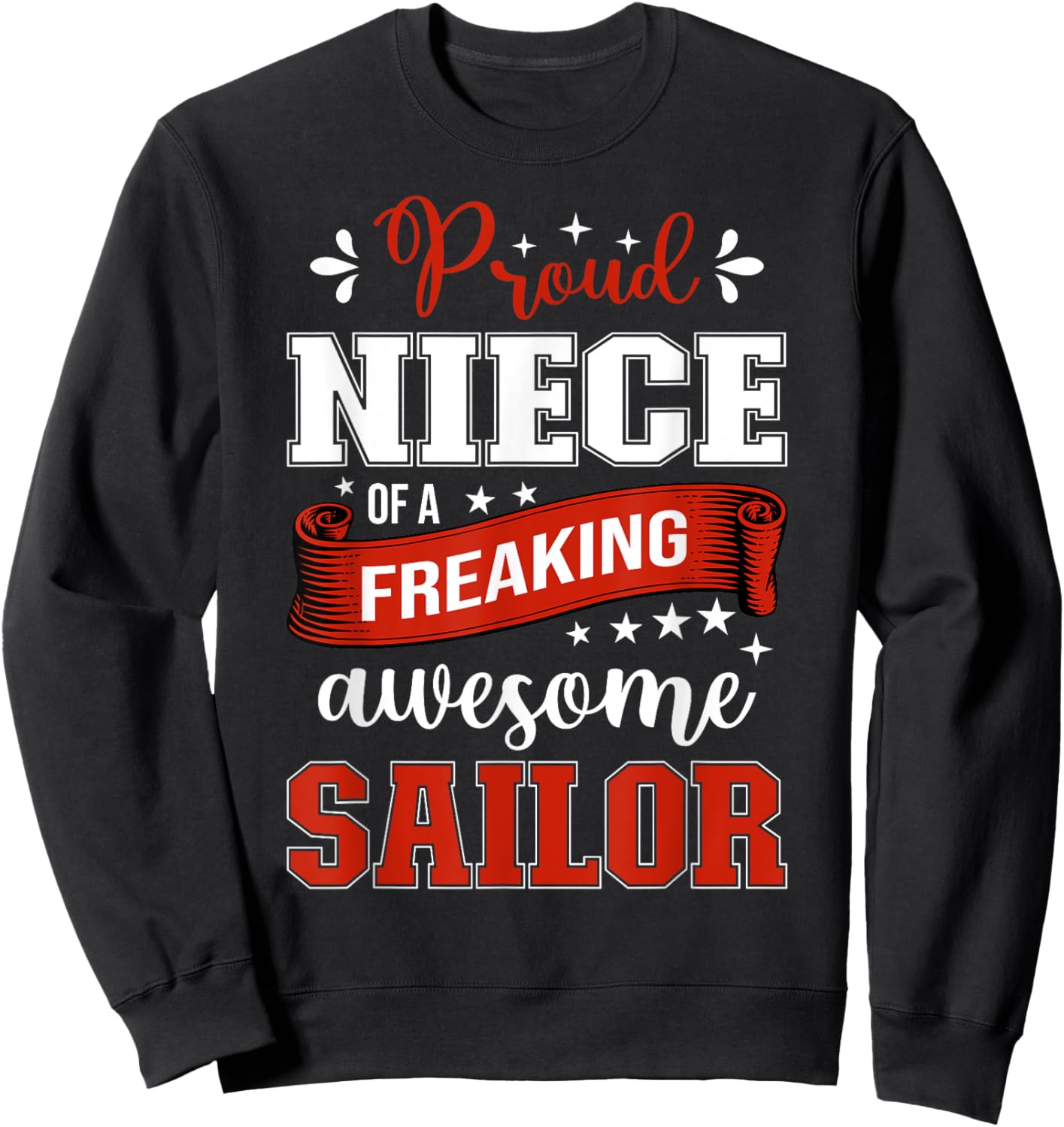 proud Niece of a freaking awesome Sailor Sweatshirt - Sweatshirt | Black
