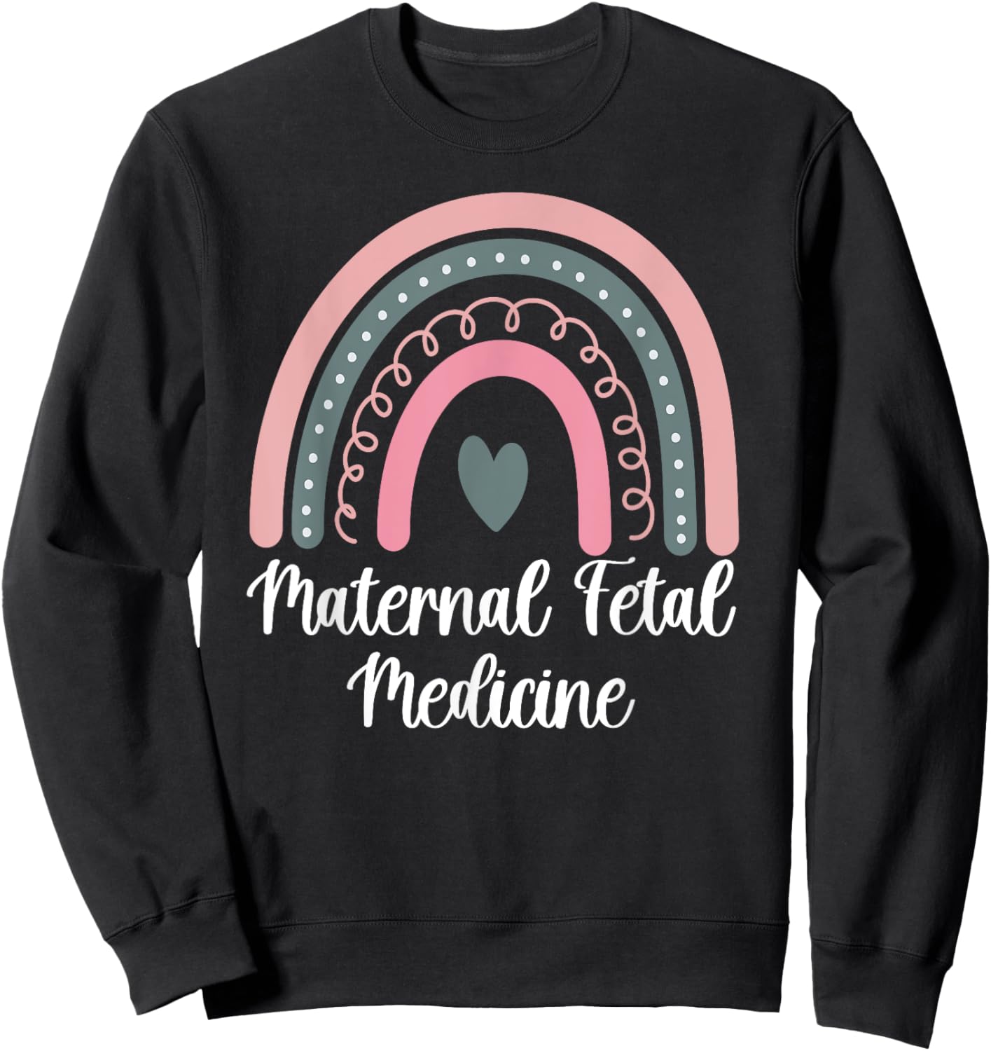 Maternal Fetal Medicine Rainbow MFM Nurse MFM Sonographer Sweatshirt - Sweatshirt | Black