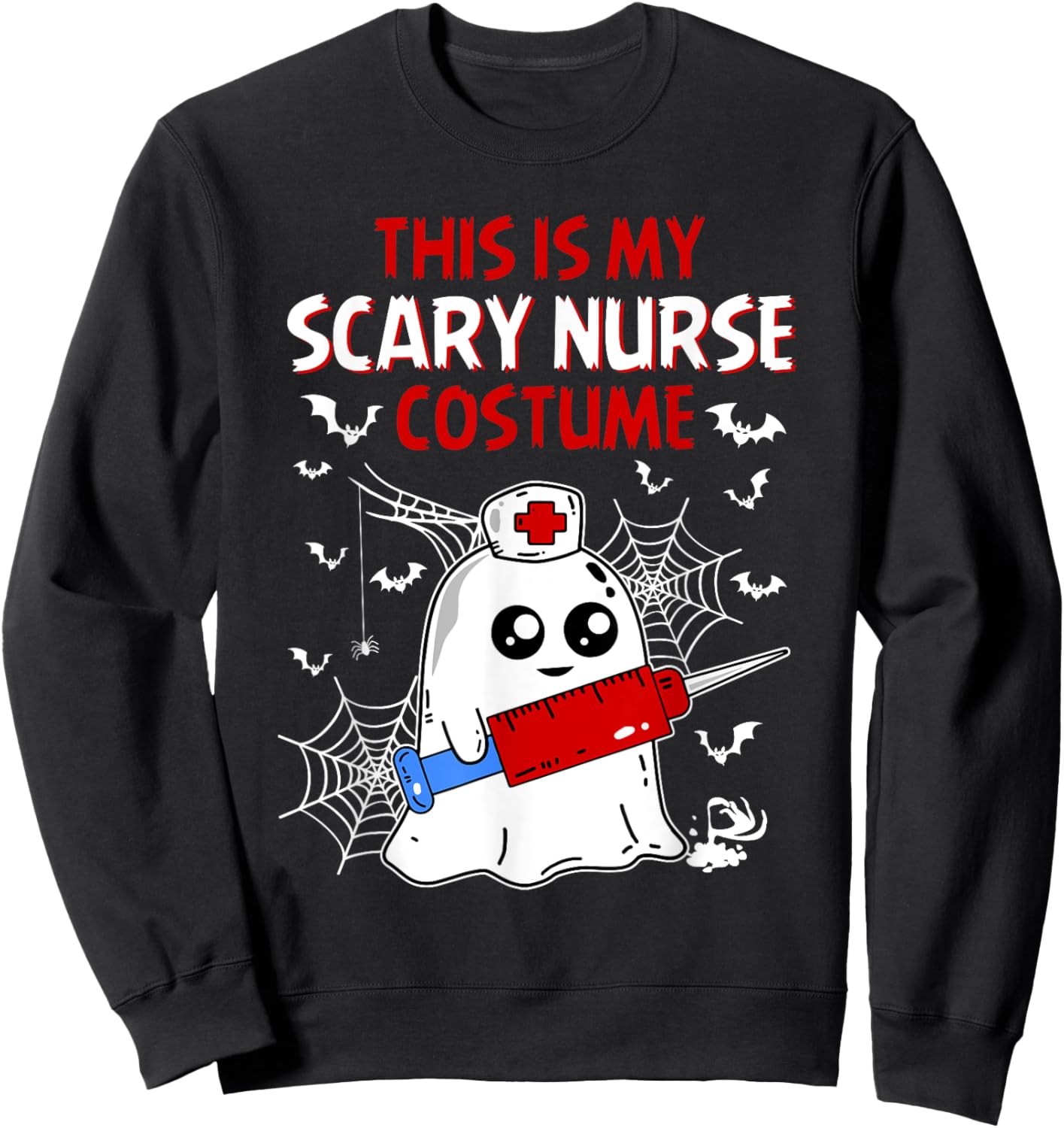 Halloween My Scary Nurse Costume Funny Ghost Scrub Sweatshirt - Sweatshirt | Black