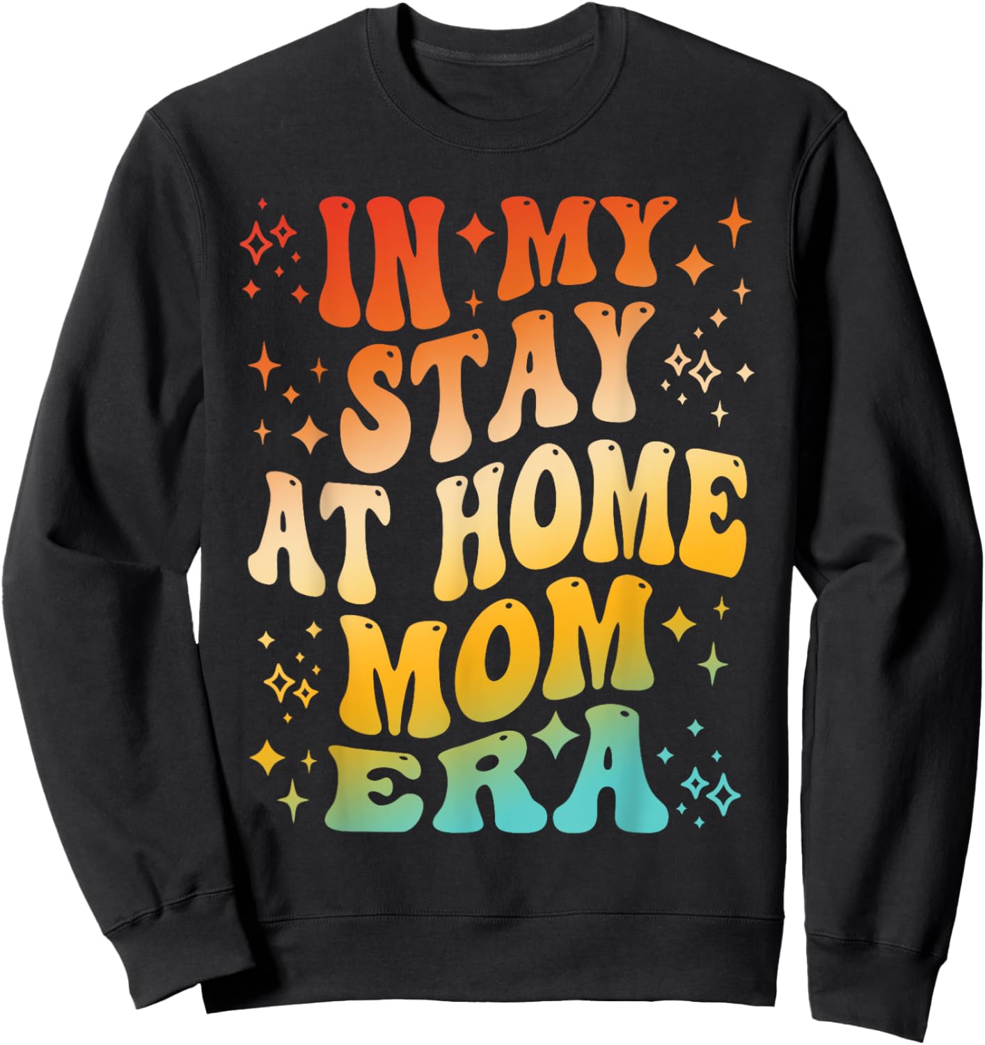 In My Stay at home Mom Era Apparel Sweatshirt - Sweatshirt | Black