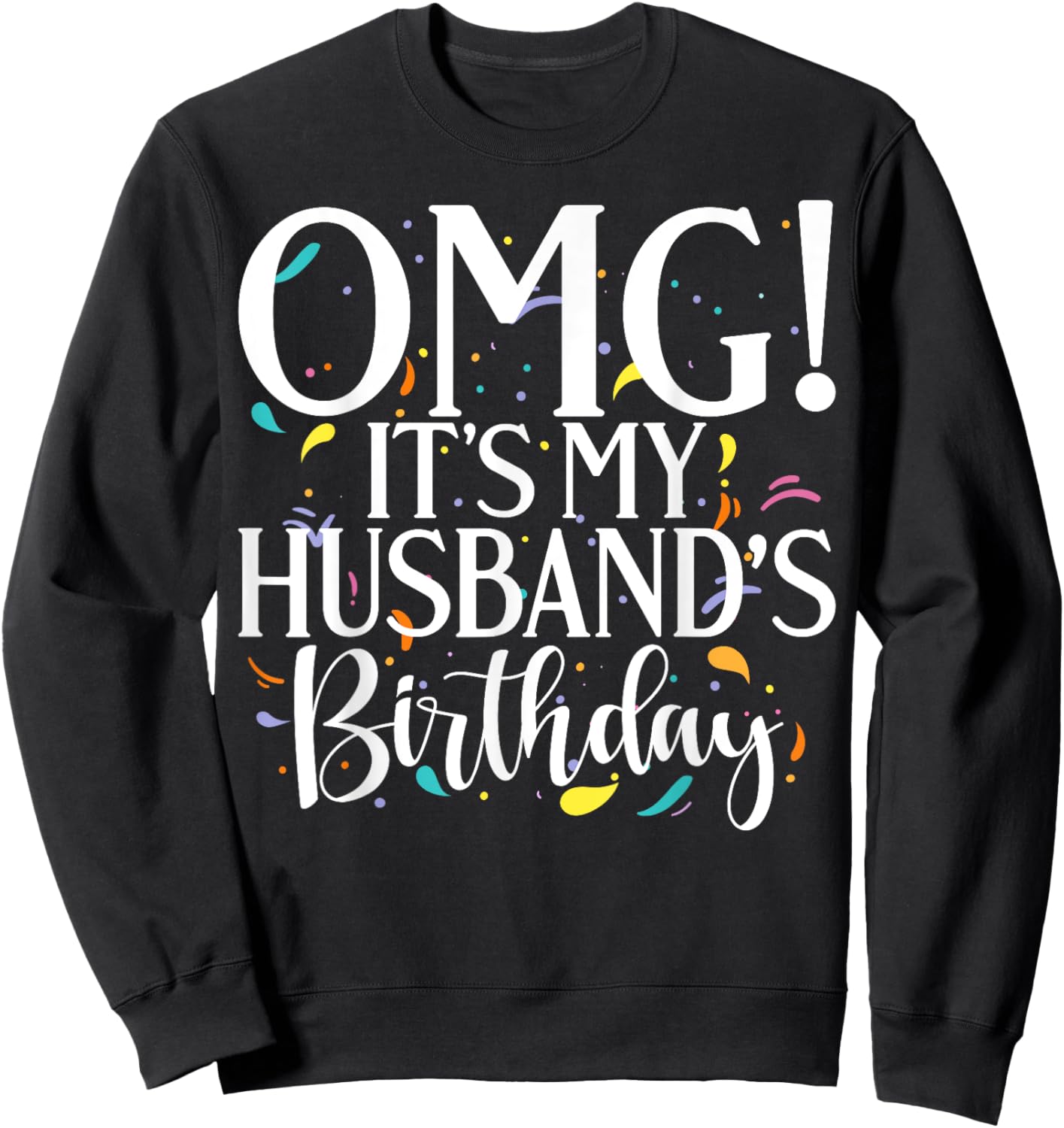 It's My Husband's Birthday Celebration Bday Family Matching Sweatshirt - Sweatshirt | Black