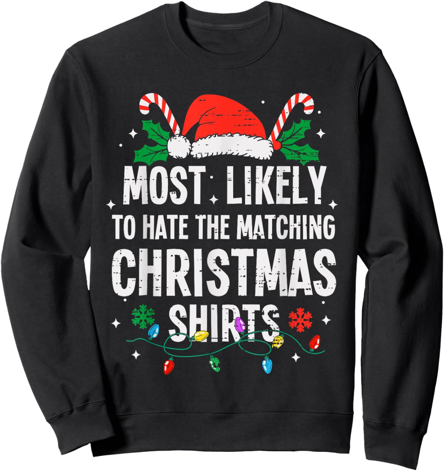 Most Likely To Hate Matching Christmas Shirts Funny Xmas Sweatshirt - Sweatshirt | Black