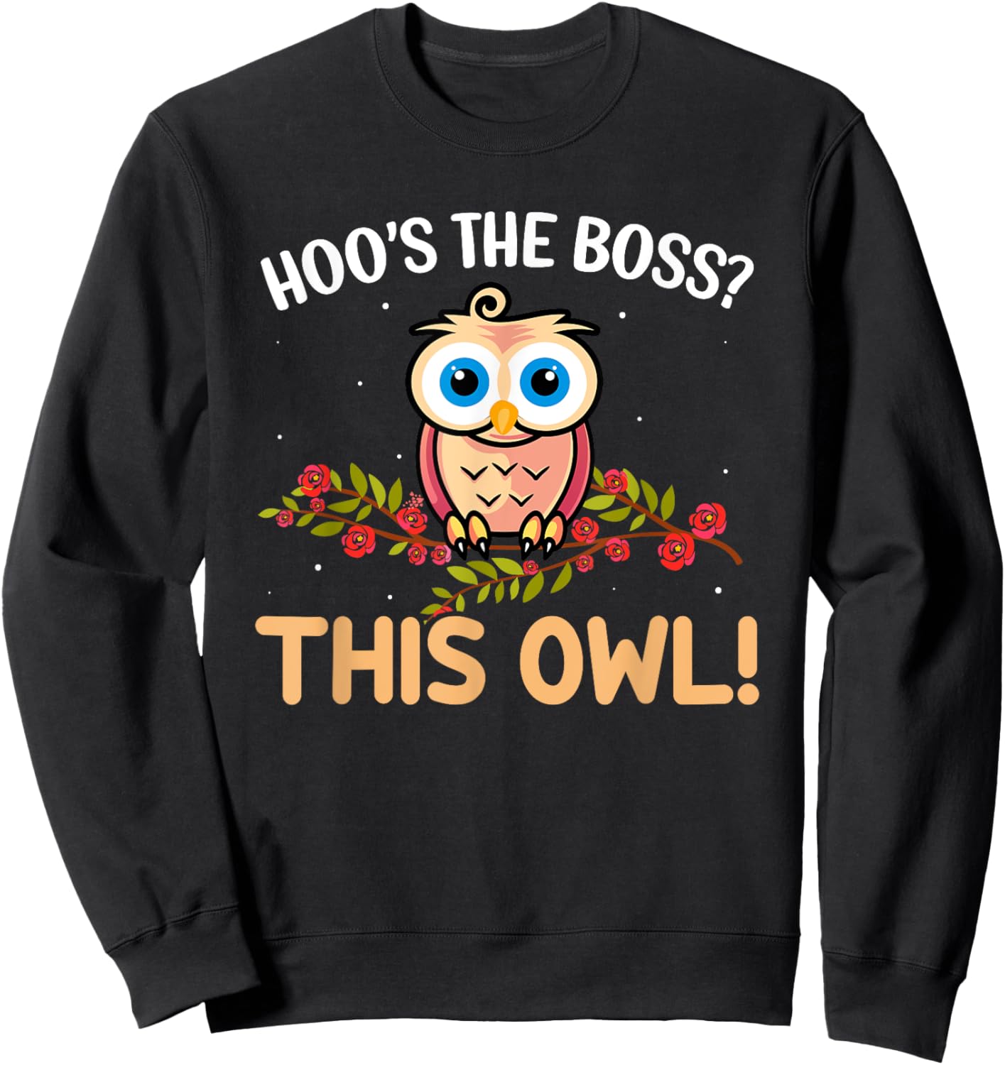 Hoos the Boss This Owl - Funny Owl Lover Sweatshirt - Sweatshirt | Black