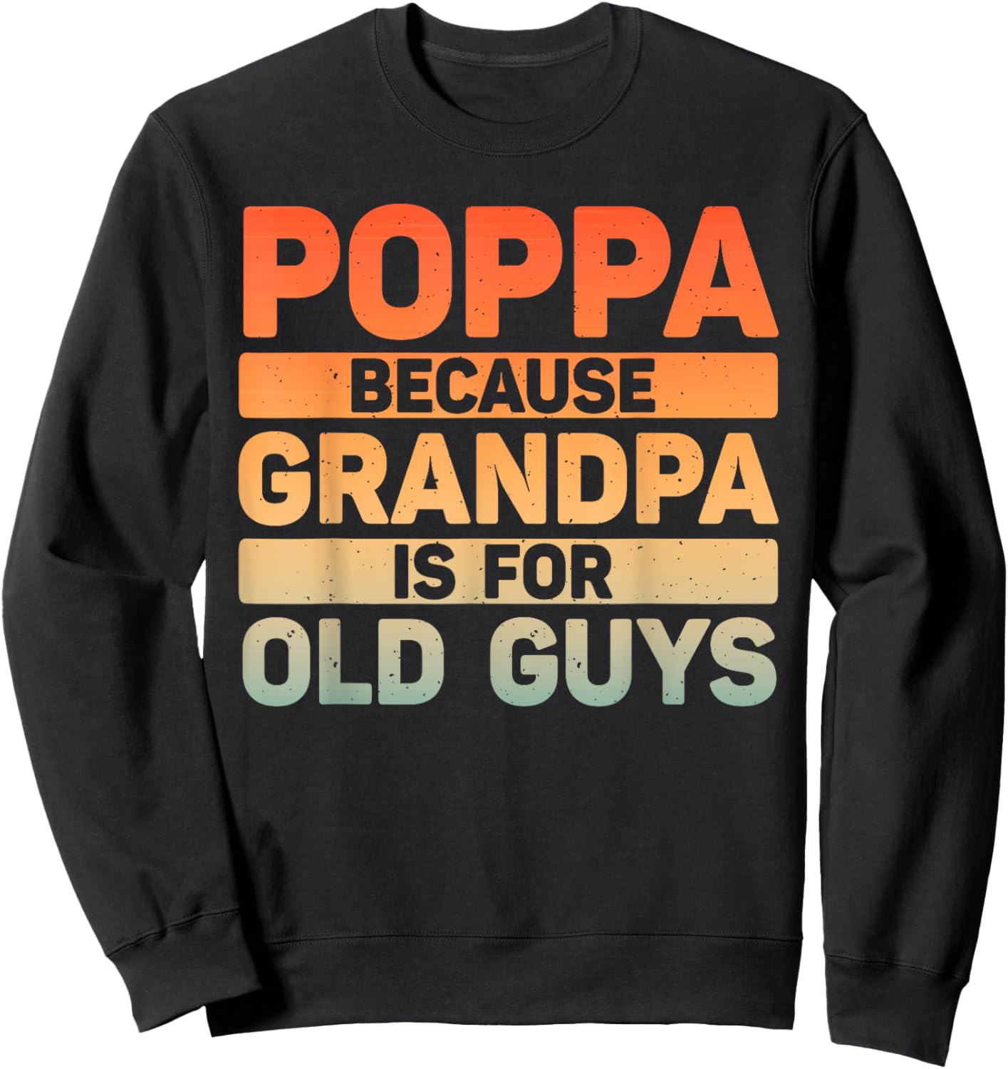 Poppa Design For Grandpa From Grandkids Father's Day Poppa Sweatshirt - Sweatshirt | Black