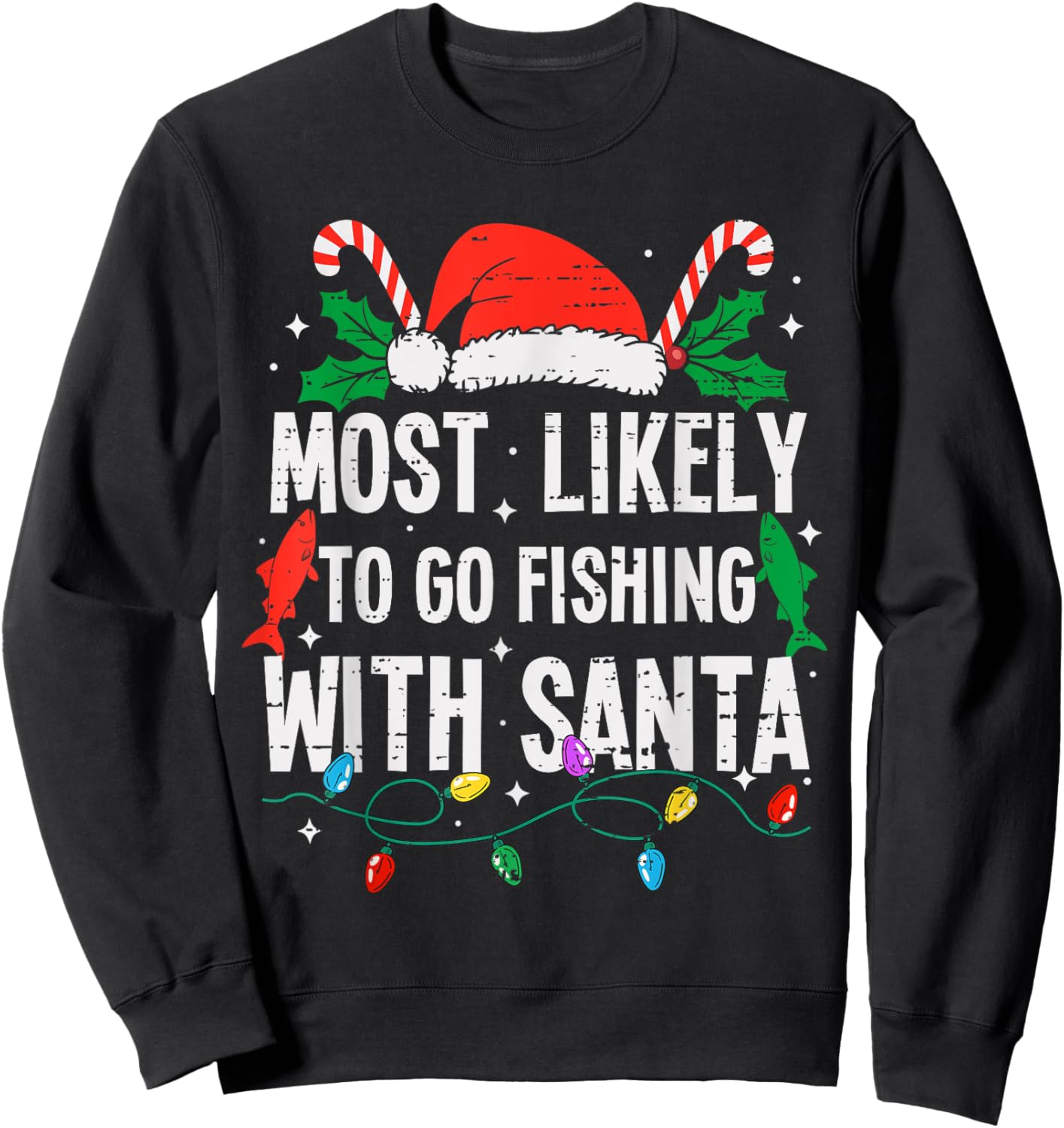 Most Likely To Go Fishing With Santa Christmas Funny Xmas Sweatshirt - Sweatshirt | Black