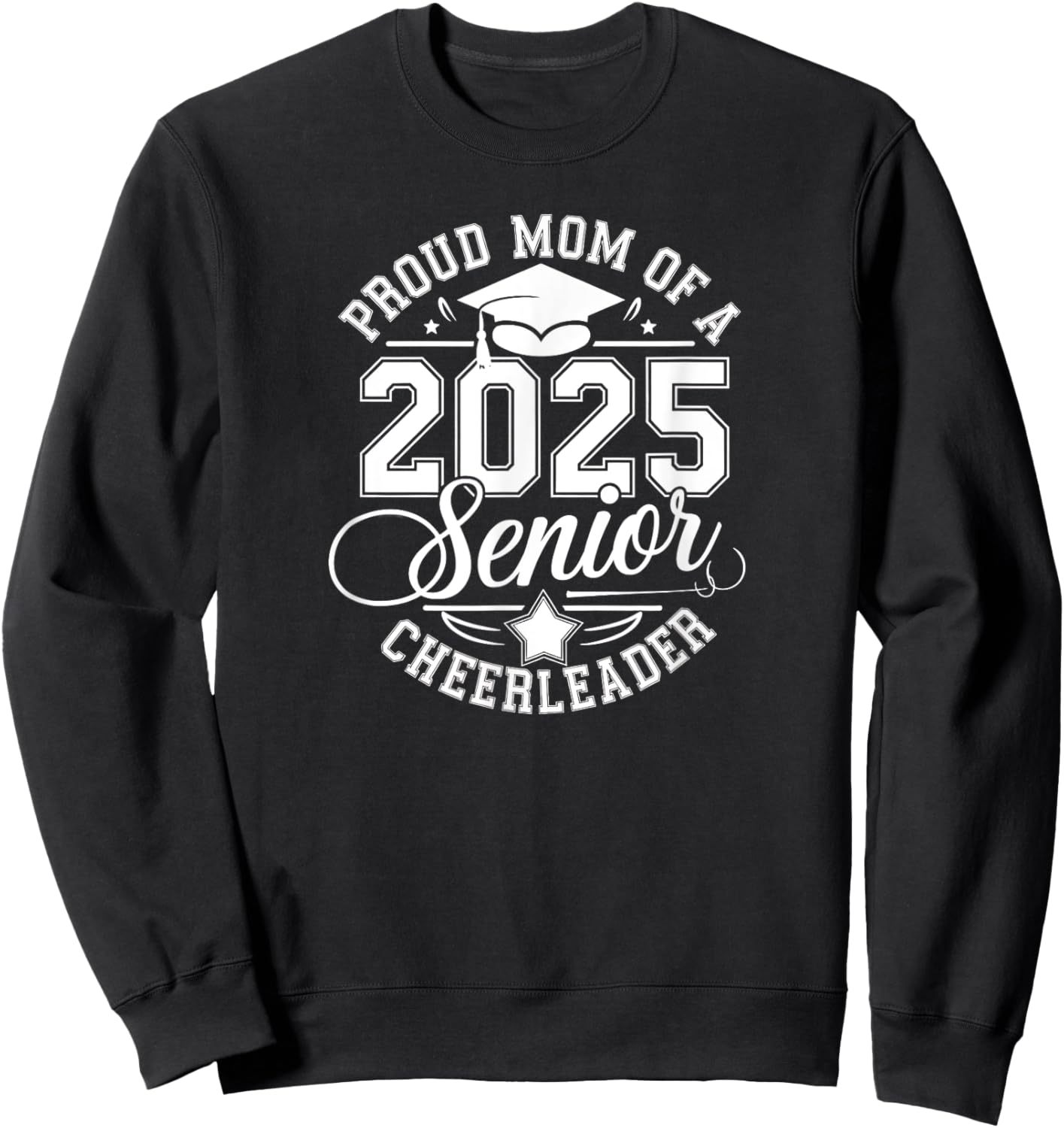 Senior 2025 Cheer Team Mom High School Graduation Outfit Sweatshirt - Sweatshirt | Black