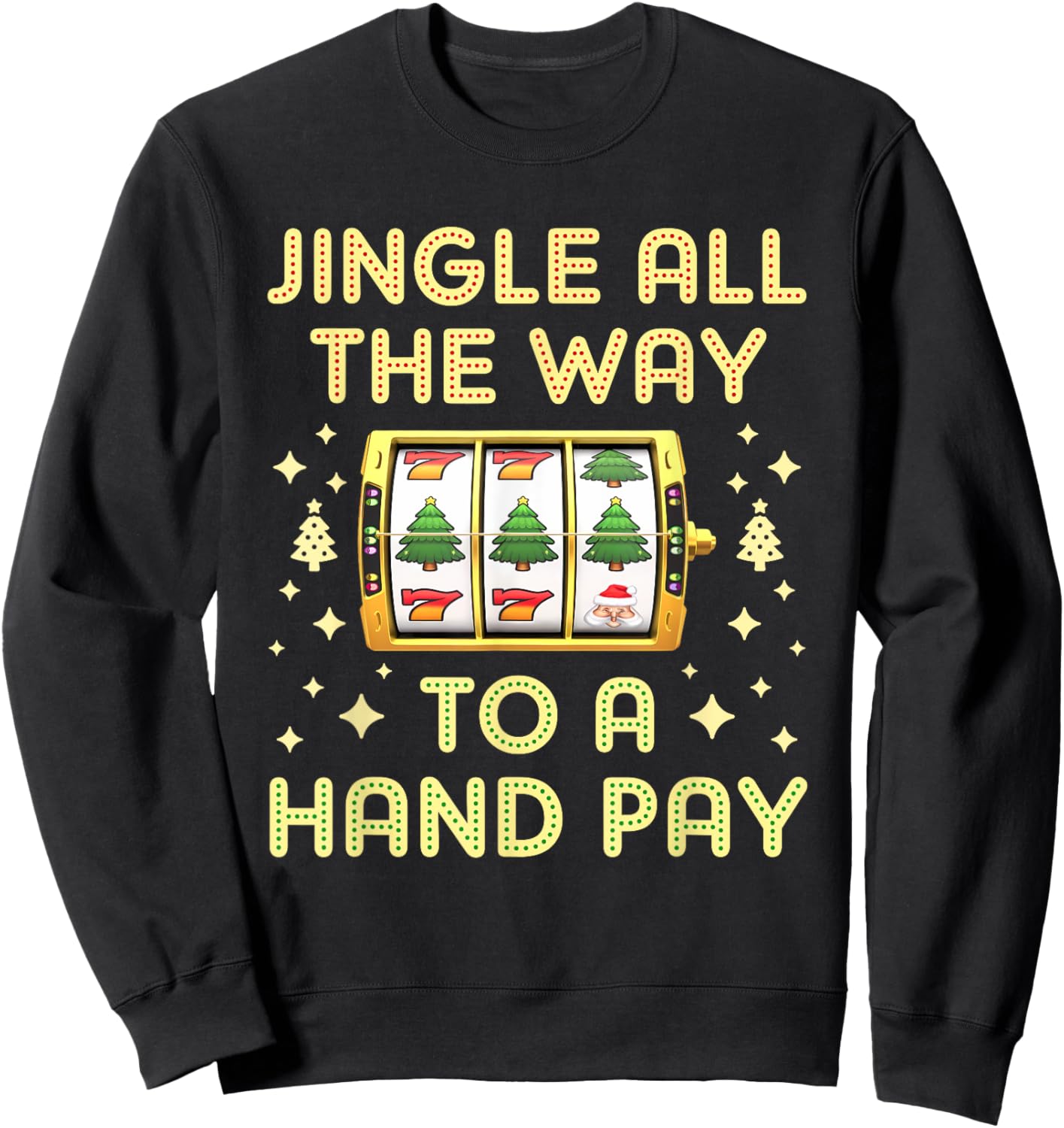 Christmas Slot Machine Xmas Slots Handpay Sweatshirt - Sweatshirt | Black