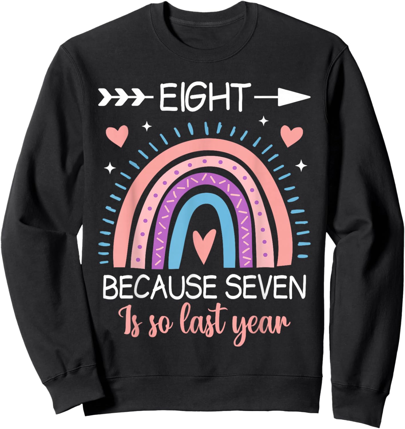 8th Birthday Shirt Girls Boys 8yr 8 Year Old Eight Rainbow Sweatshirt - Sweatshirt | Black