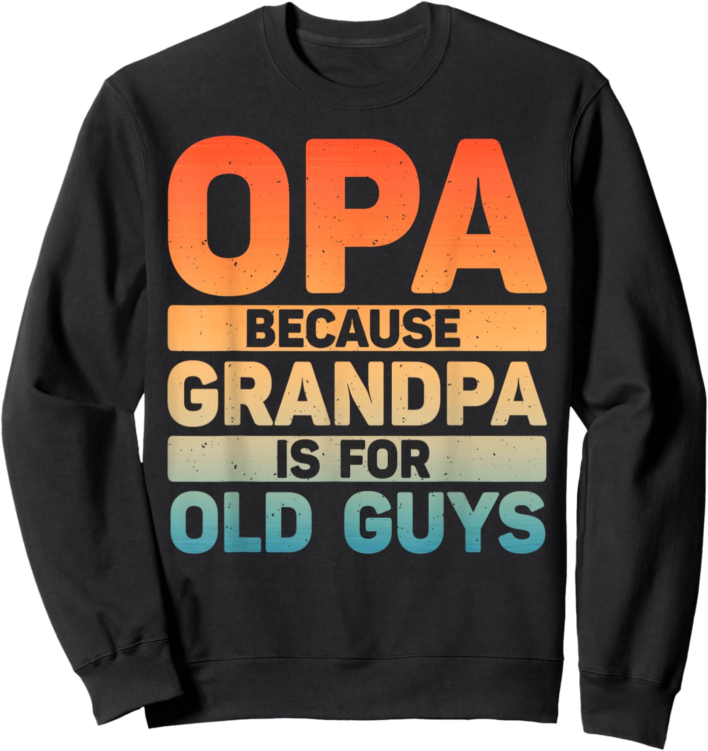Best Opa Design For Grandpa From Grandkids Father's Day Opa Sweatshirt - Sweatshirt | Black