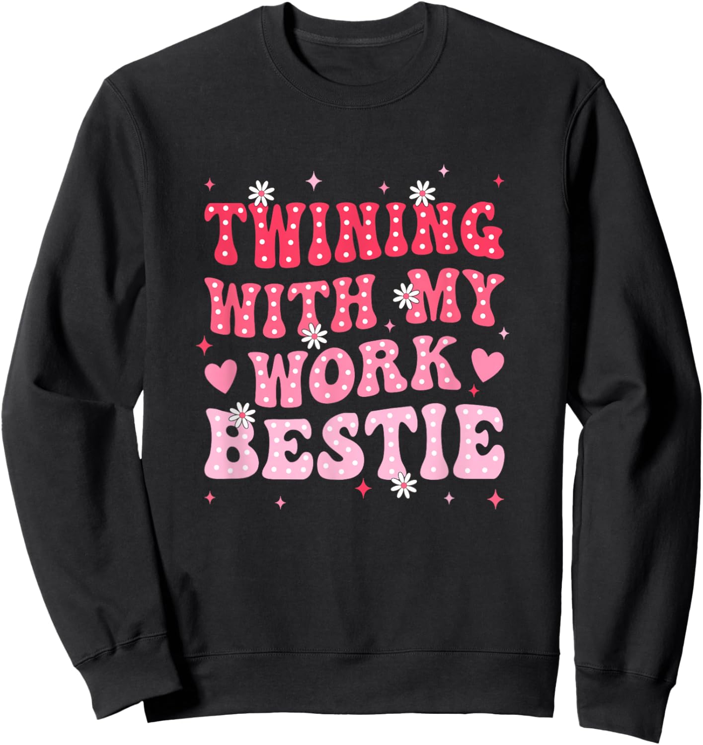 Twinning with My Work Bestie Spirit Week Best Friend Twin Sweatshirt - Sweatshirt | Black