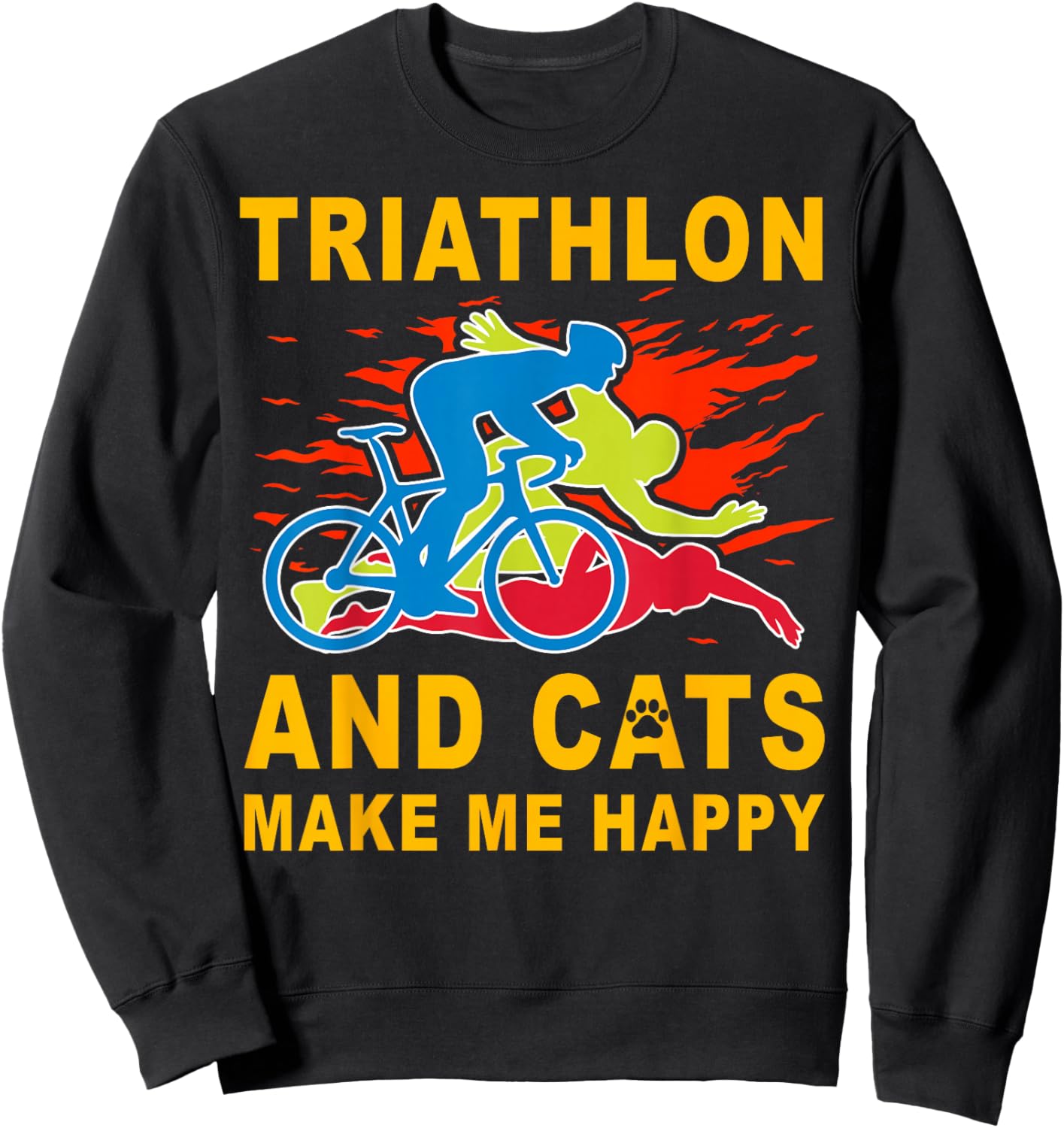 Triathlon and Cats make me happy Swim Bike Run Triathlete Sweatshirt - Sweatshirt | Black