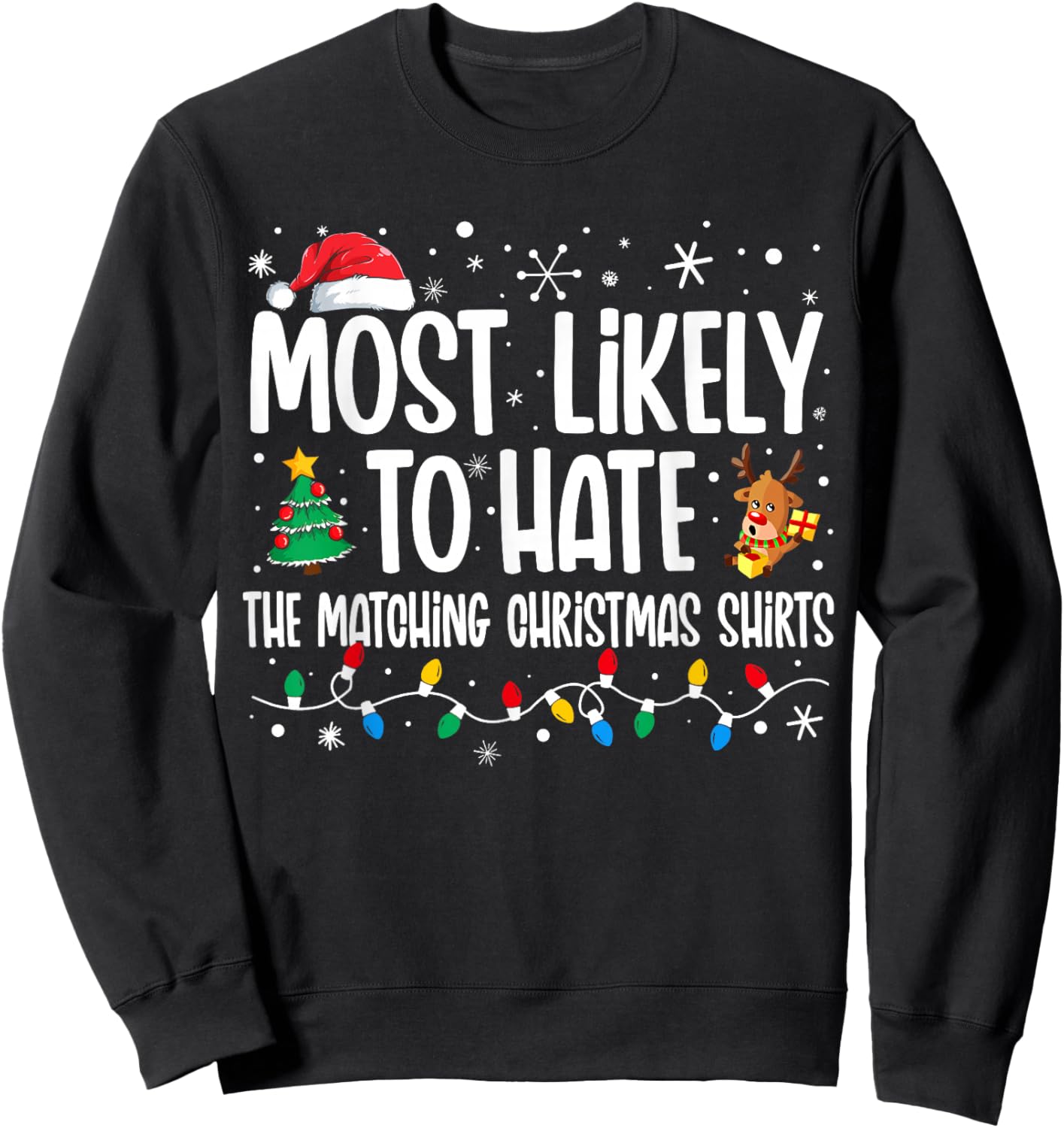 Most Likely To Hate The Matching Christmas Shirts Family Sweatshirt - Sweatshirt | Black
