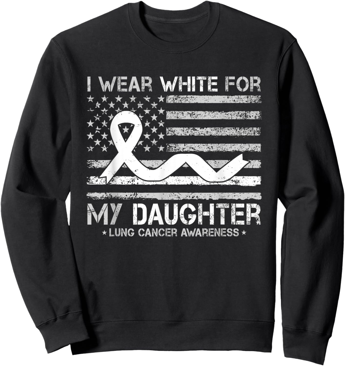 I Wear White For My Daughter Lung Cancer Awareness US Flag Sweatshirt - Sweatshirt | Black