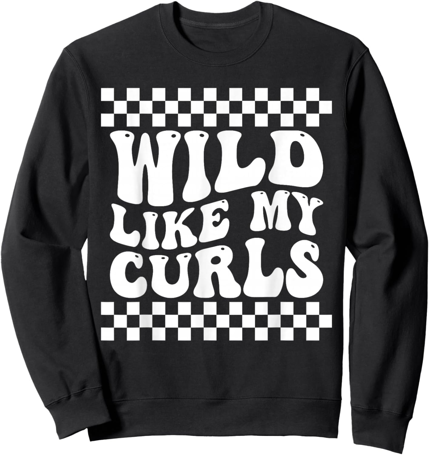 Wild Like My Curls Cute Curly Hair Funny Sweatshirt - Sweatshirt | Black