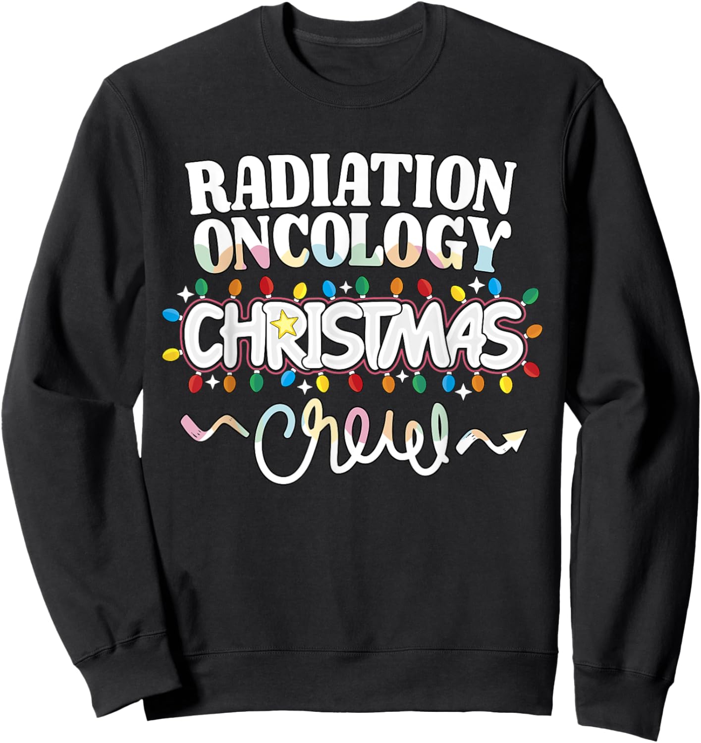 Radiation Oncology Christmas Crew Oncology Nurse Techs NP RN Sweatshirt - Sweatshirt | Black