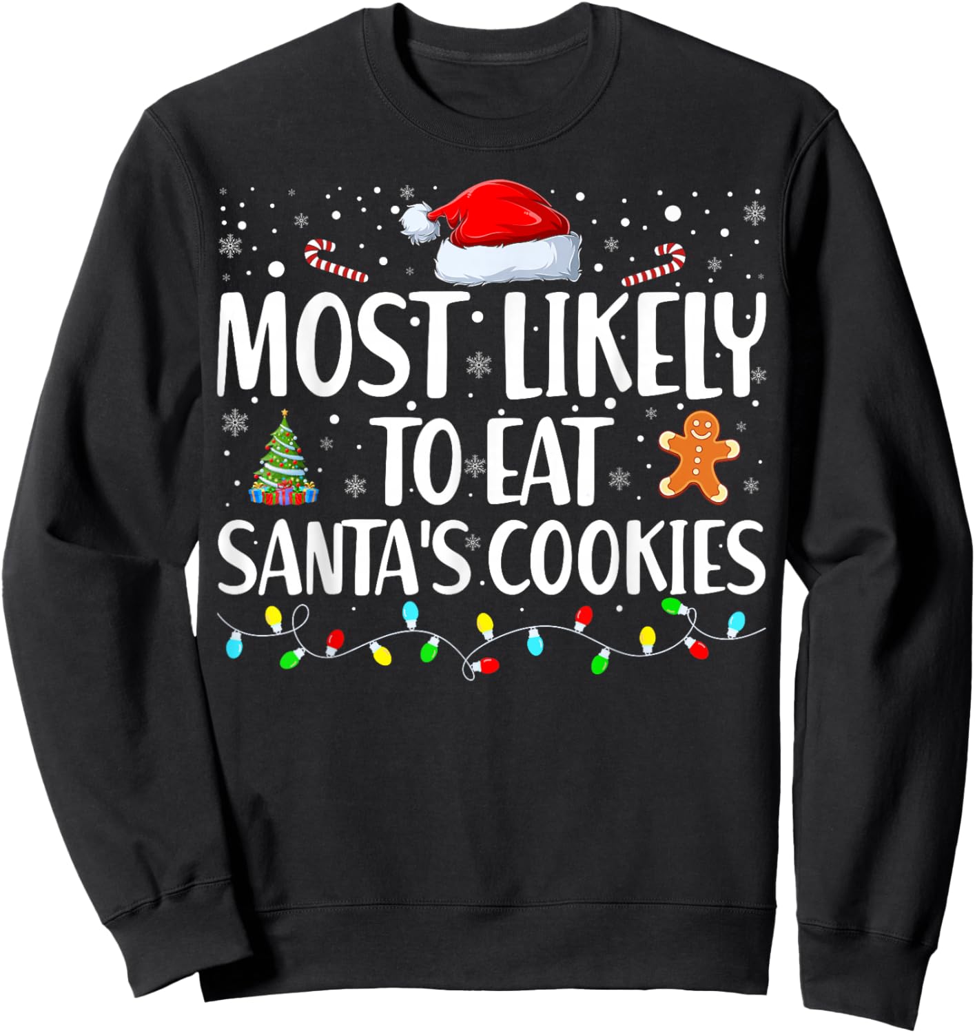 Most Likely To Eat Santa's Cookies Funny Family Christmas Sweatshirt - Sweatshirt | Black