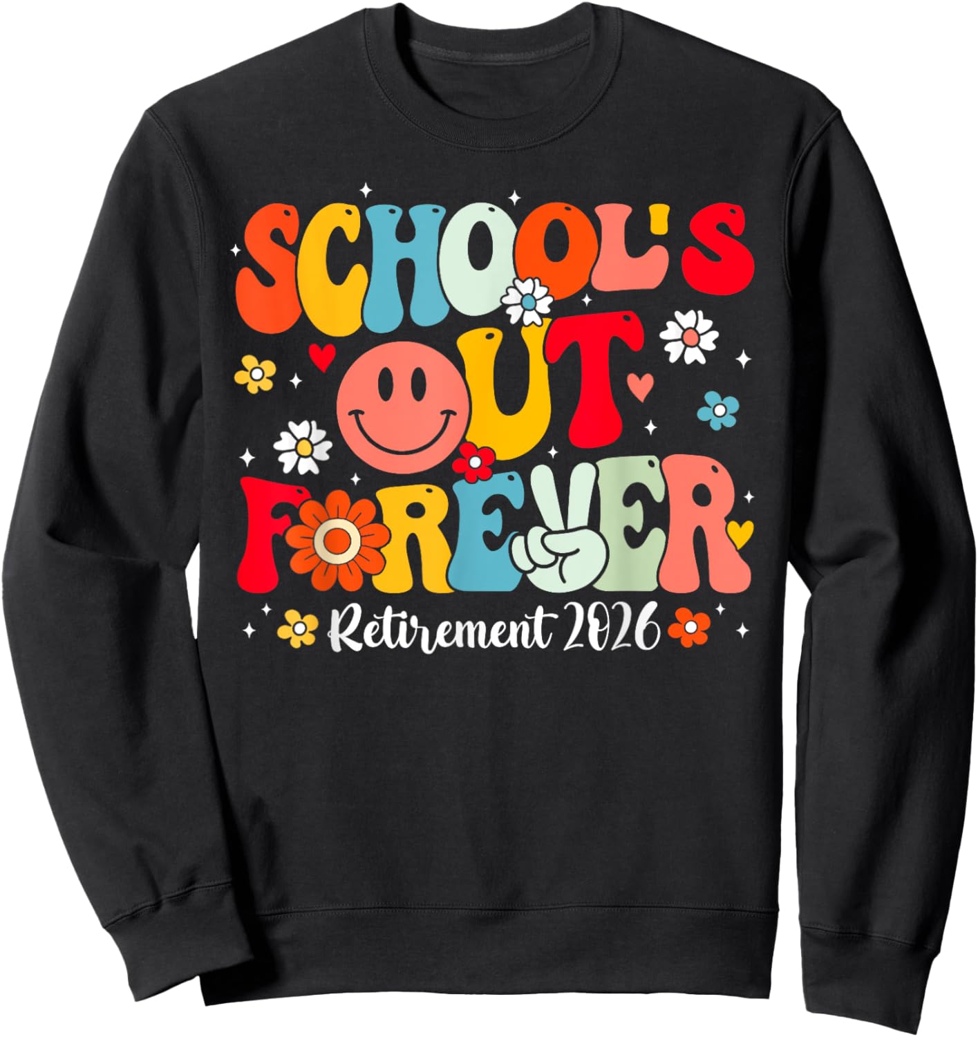 Retro School's Out Forever Retirement 2026 Retired Teacher Sweatshirt - Sweatshirt | Black